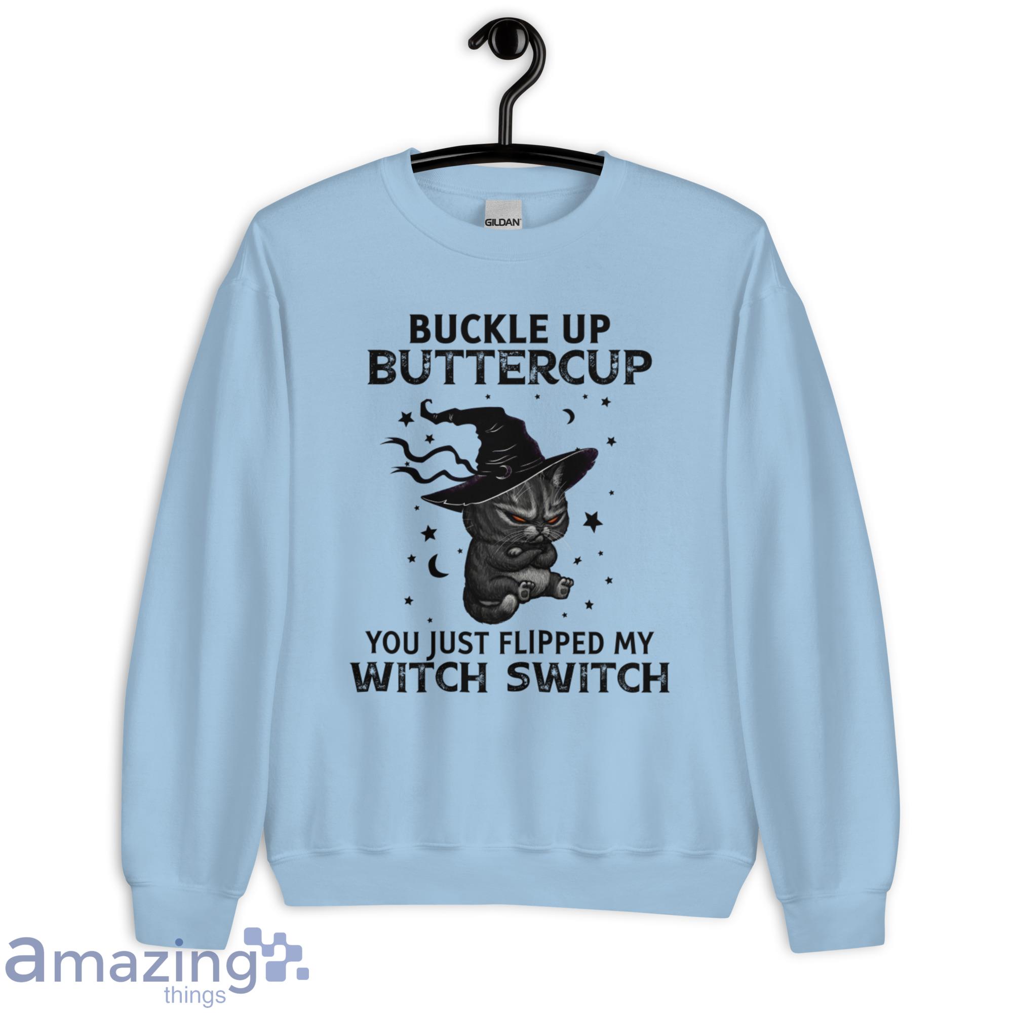 Buckle Up Buttercup You Just Flipped My Witch Switch Shirt Halloween Shirt image Buckle Up Buttercup You Just Flipped My Witch Switch Shirt Halloween Shirt - Unisex Heavy Blend Crewneck Sweatshirt