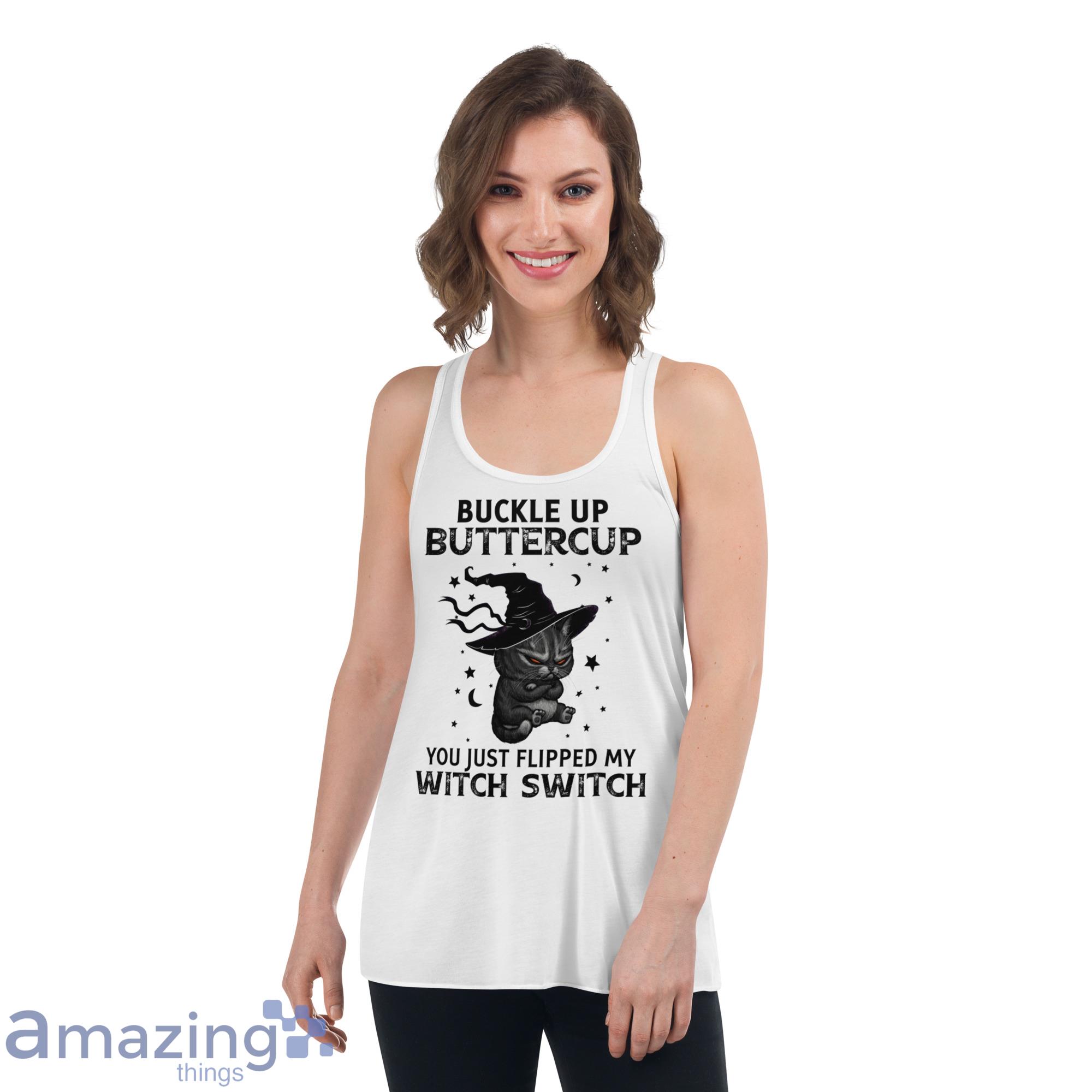 Buckle Up Buttercup You Just Flipped My Witch Switch Shirt Halloween Shirt image Buckle Up Buttercup You Just Flipped My Witch Switch Shirt Halloween Shirt - Womens Flowy Racerback Tank