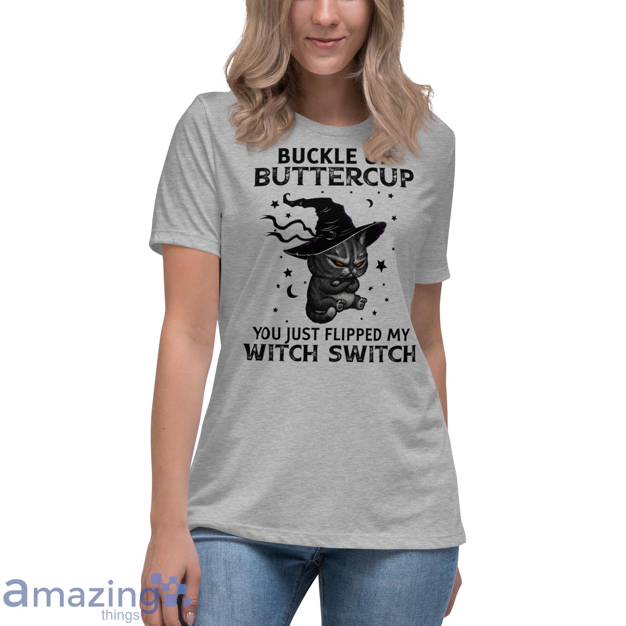 Buckle Up Buttercup You Just Flipped My Witch Switch Shirt Halloween Shirt image Buckle Up Buttercup You Just Flipped My Witch Switch Shirt Halloween Shirt - Womens Relaxed Short Sleeve Jersey Tee