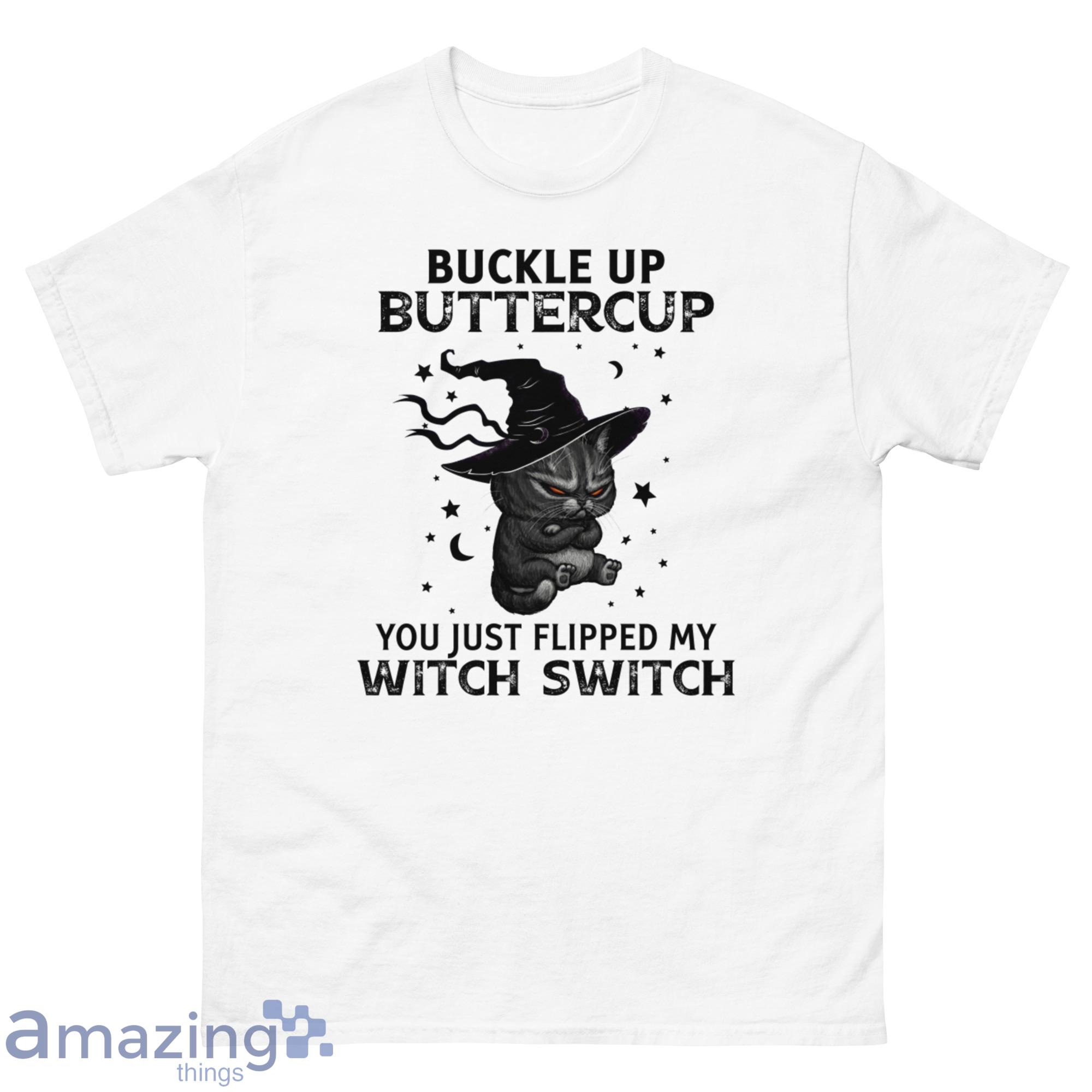 Buckle Up Buttercup You Just Flipped My Witch Switch Shirt Halloween Shirt - G500 Men’s Classic T-Shirt-1 Buckle Up Buttercup You Just Flipped My Witch Switch Shirt Halloween Shirt - G500 Men’s Classic T-Shirt-1