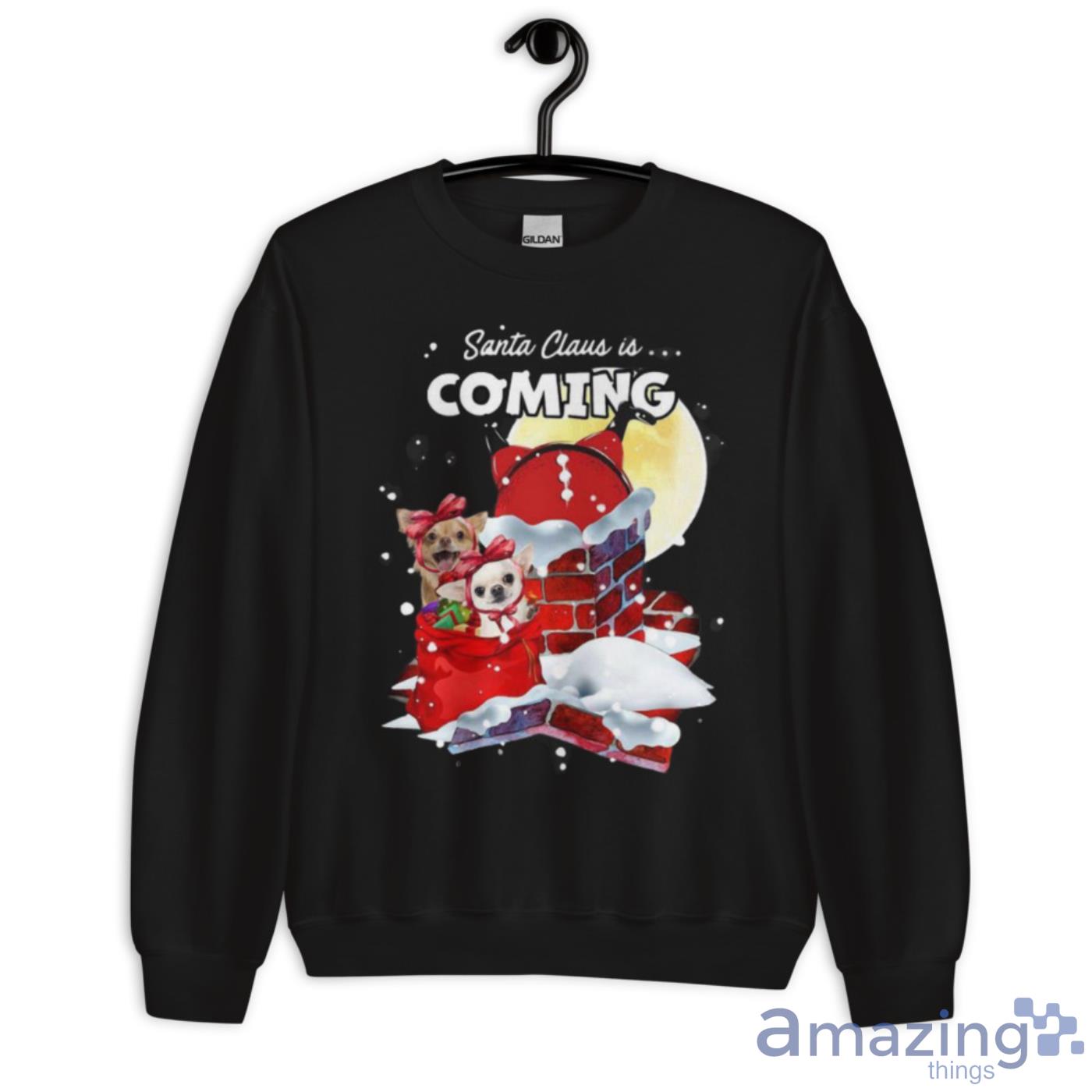 Chihuahua Santa Is Coming Gift For You Christmas Shirt image Chihuahua Santa Is Coming Gift For You Christmas Shirt - Unisex Crewneck Sweatshirt