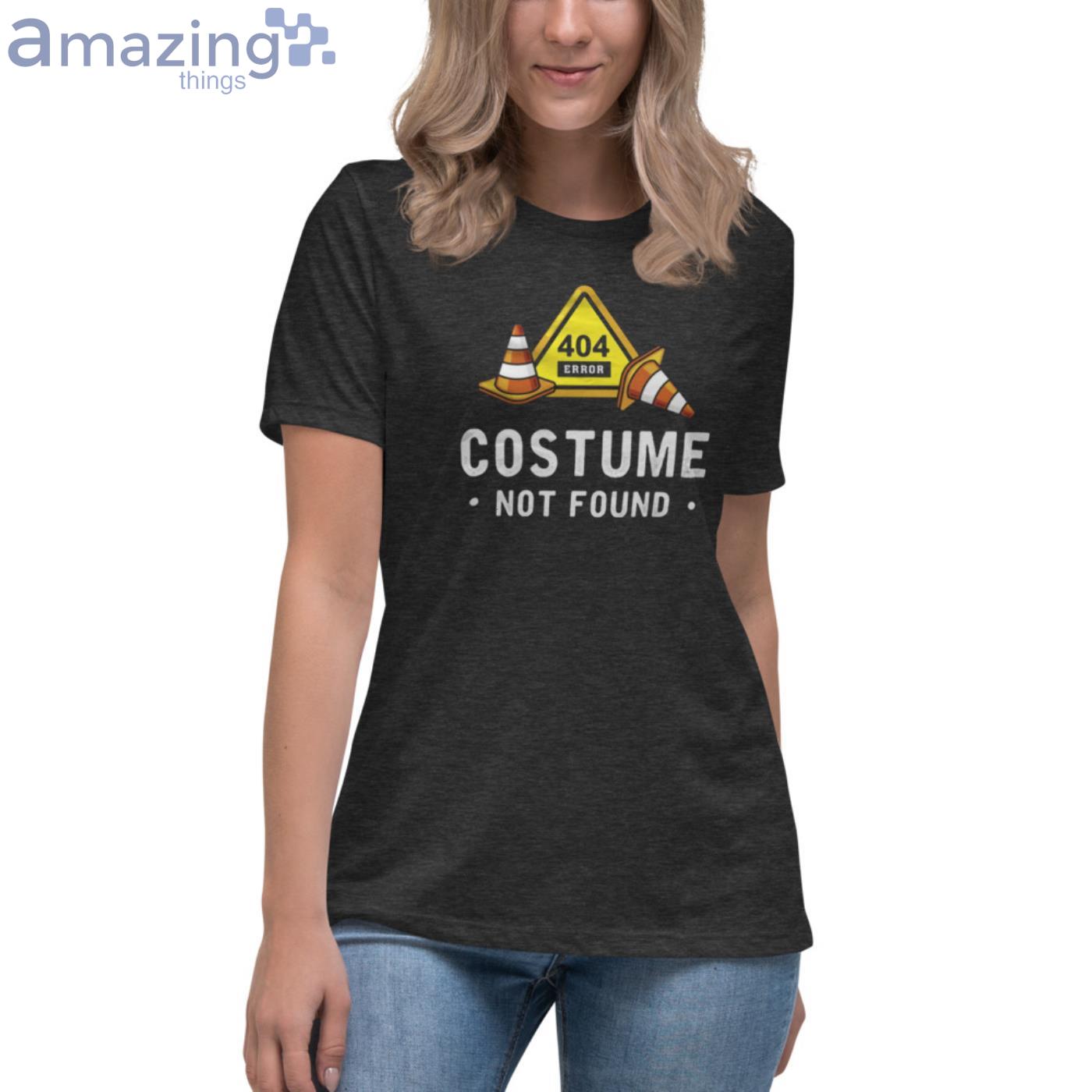 Costume Not Found Anti Halloween Gift Halloween Costume T Shirt