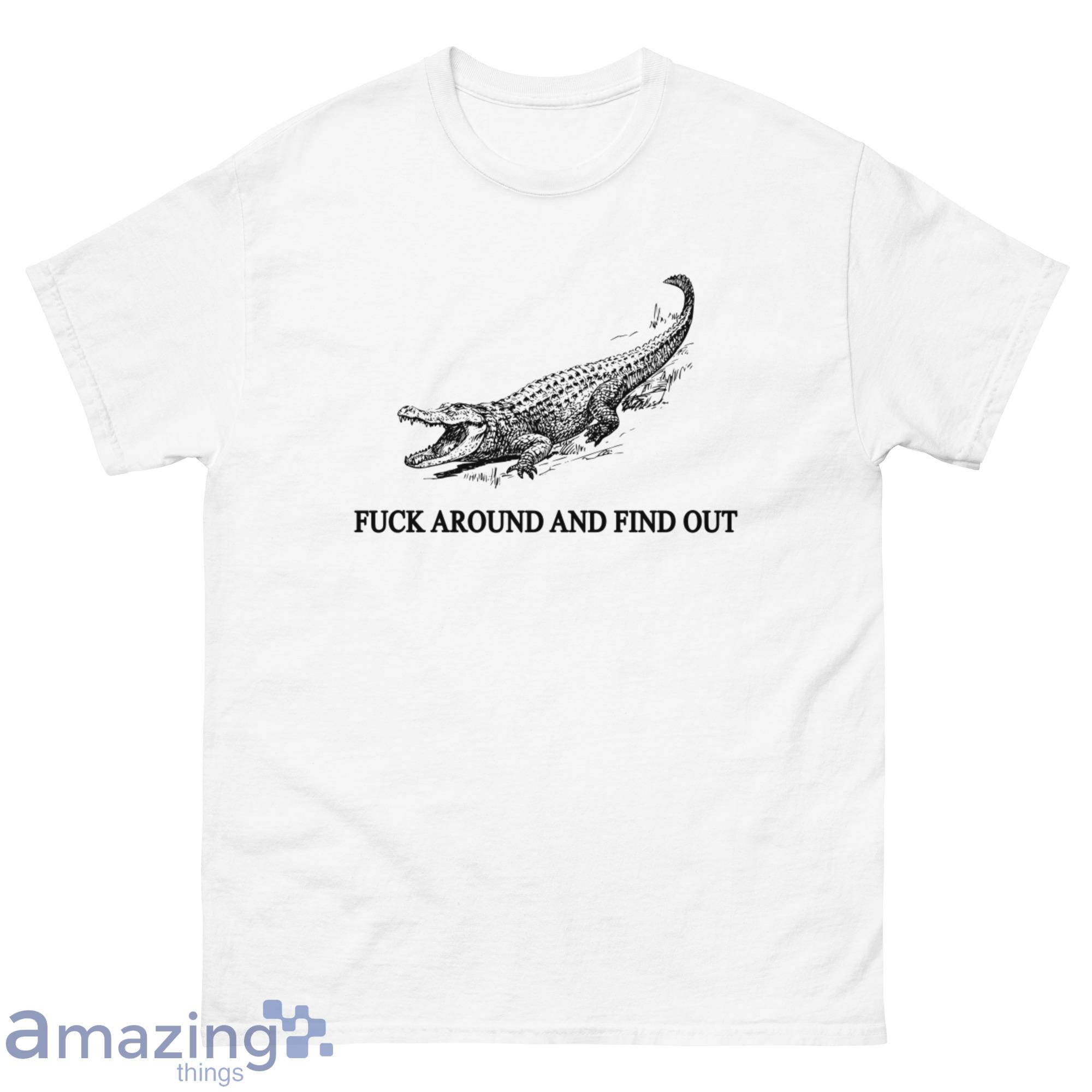 Crocodile Fuk Around And Find Out Shirt - G500 Men’s Classic T-Shirt-1