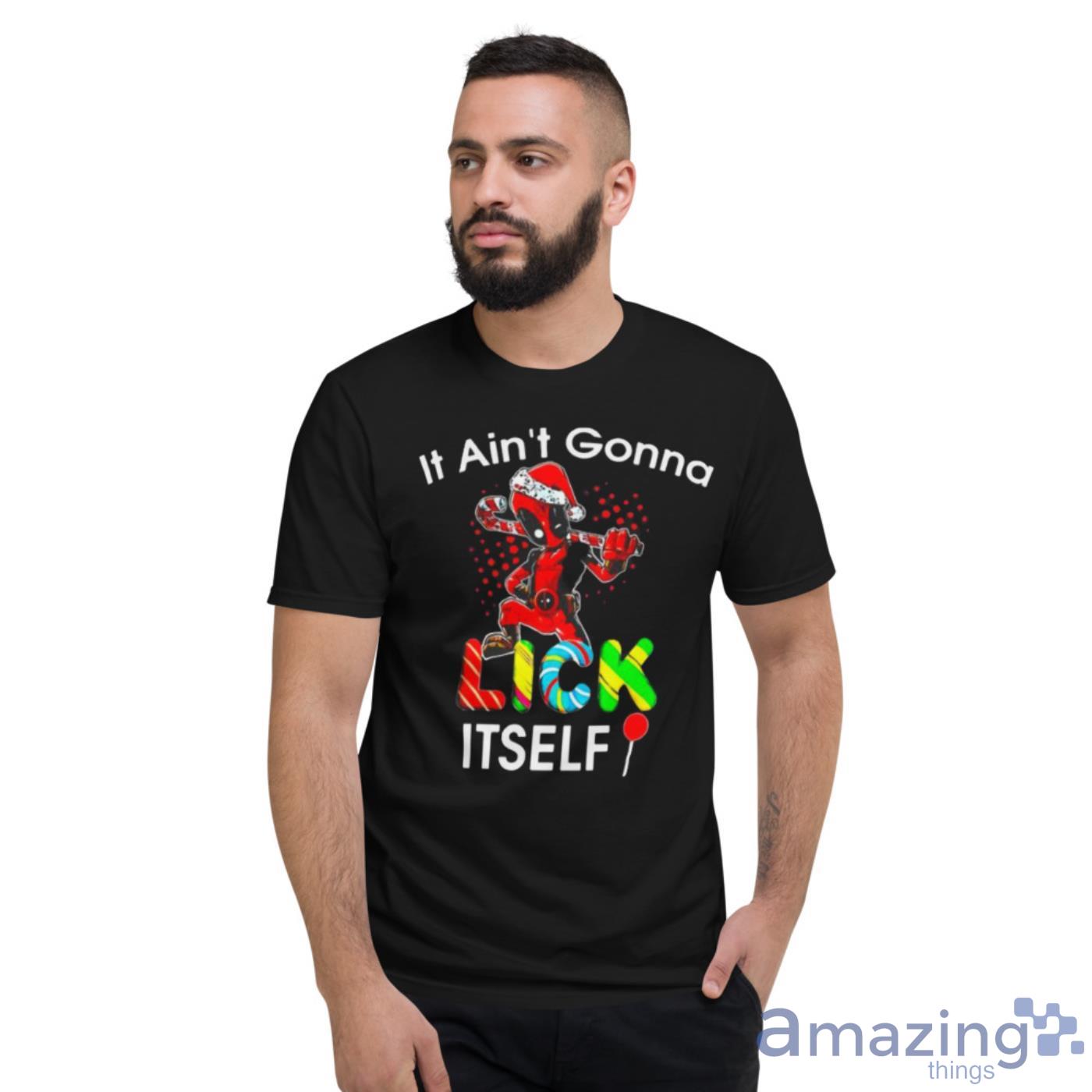 Deadpool It Ain’t Gonna Lick Itself Christmas Shirt image Deadpool It Ain’t Gonna Lick Itself Christmas Shirt - Short Sleeve T-Shirt