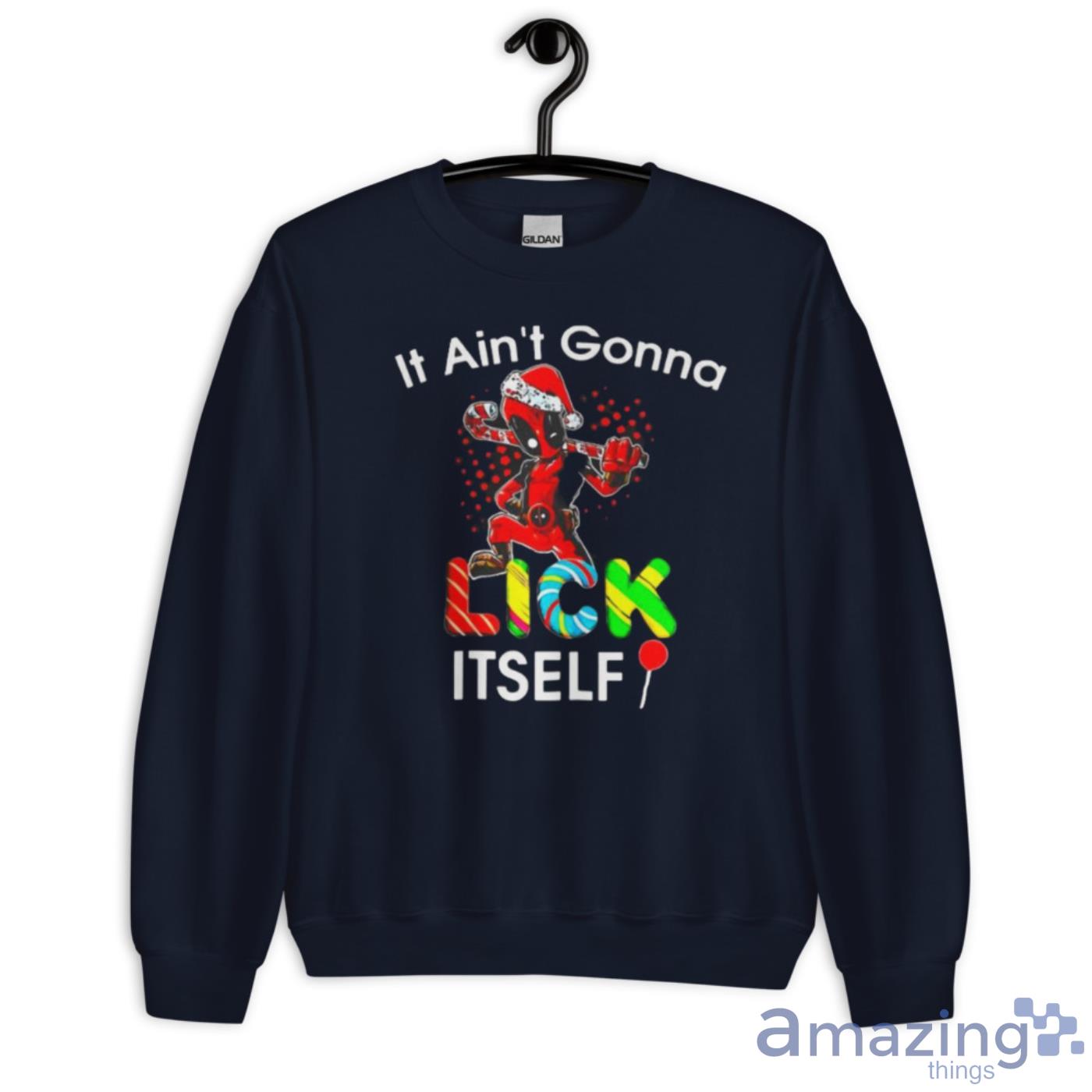 Deadpool It Ain’t Gonna Lick Itself Christmas Shirt image Deadpool It Ain’t Gonna Lick Itself Christmas Shirt - Unisex Crewneck Sweatshirt-1