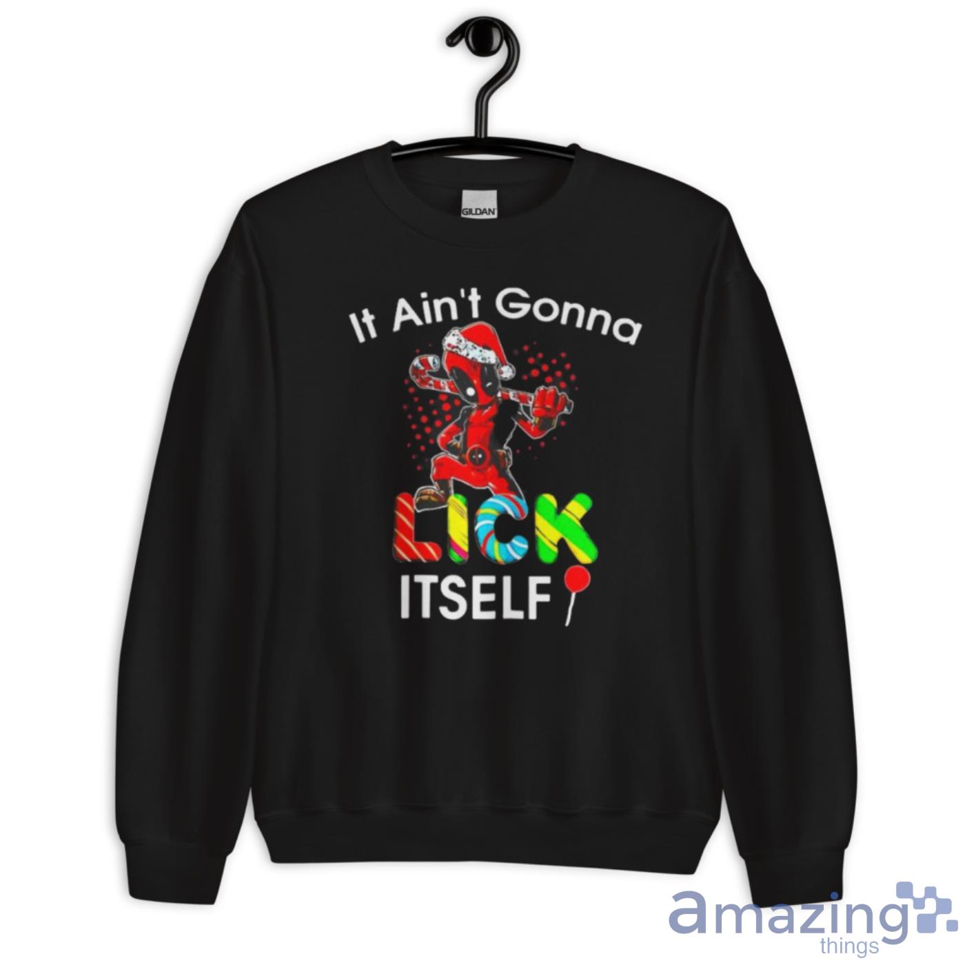 Deadpool It Ain’t Gonna Lick Itself Christmas Shirt image Deadpool It Ain’t Gonna Lick Itself Christmas Shirt - Unisex Crewneck Sweatshirt