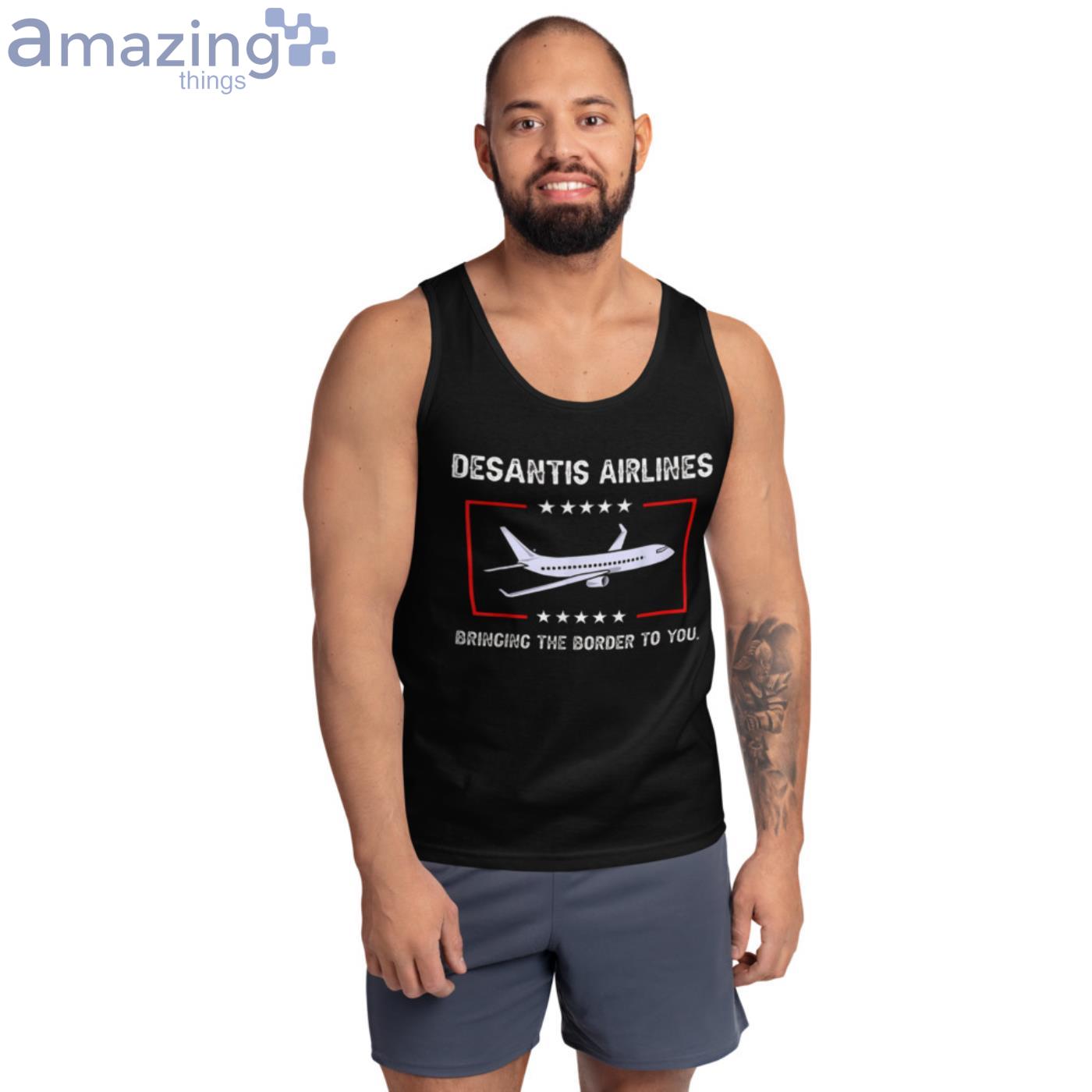 DeSantis Airlines T Shirt Bringing The Border To You T Shirt image DeSantis Airlines T-Shirt Bringing The Border To You T-Shirt - Ultra Cotton Tank Top