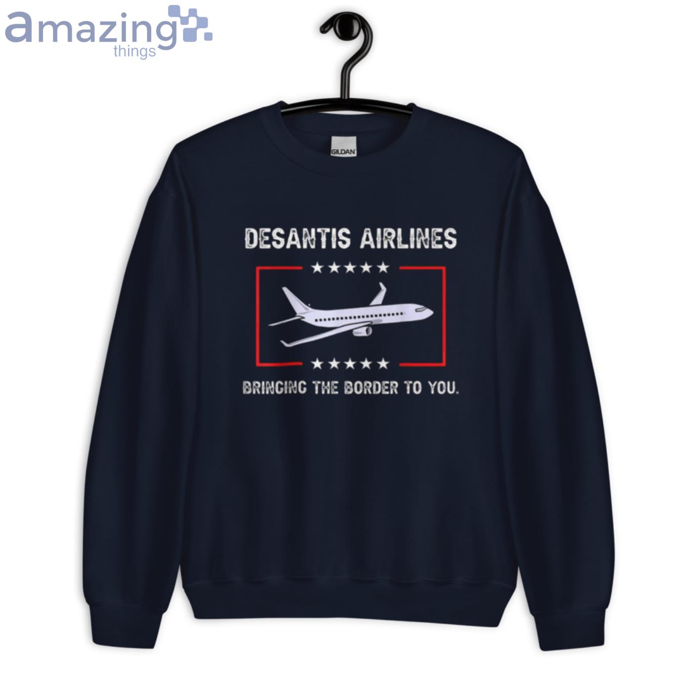 DeSantis Airlines T Shirt Bringing The Border To You T Shirt image DeSantis Airlines T-Shirt Bringing The Border To You T-Shirt - Unisex Crewneck Sweatshirt-1