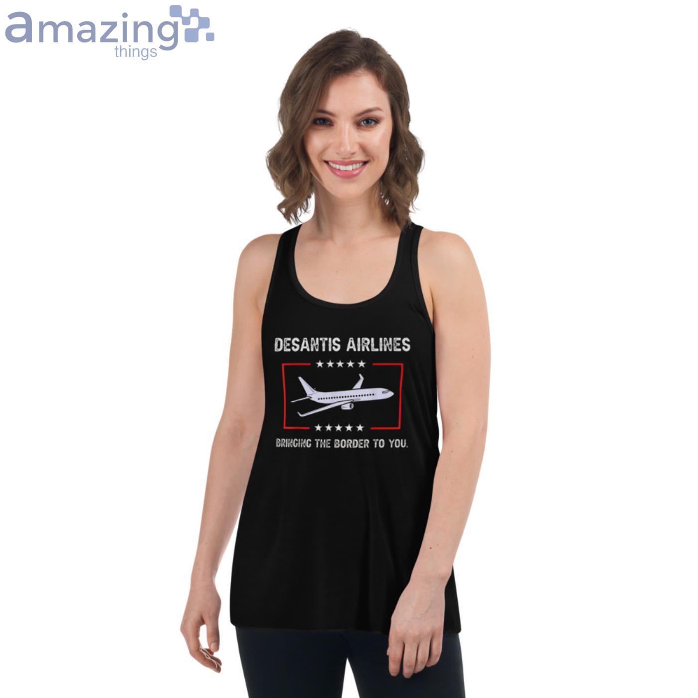 DeSantis Airlines T Shirt Bringing The Border To You T Shirt image DeSantis Airlines T-Shirt Bringing The Border To You T-Shirt - Womens Flowy Racerback Tank