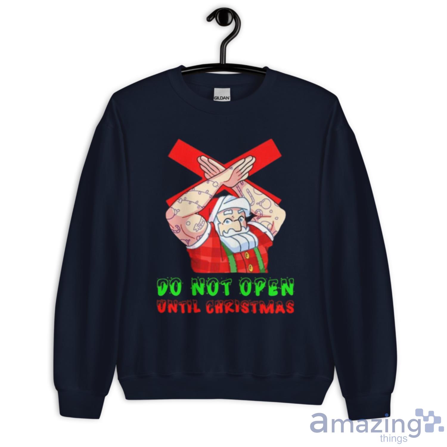 Do Not Open Until Christmas Santa Shirt image Do Not Open Until Christmas Santa Shirt - Unisex Crewneck Sweatshirt-1