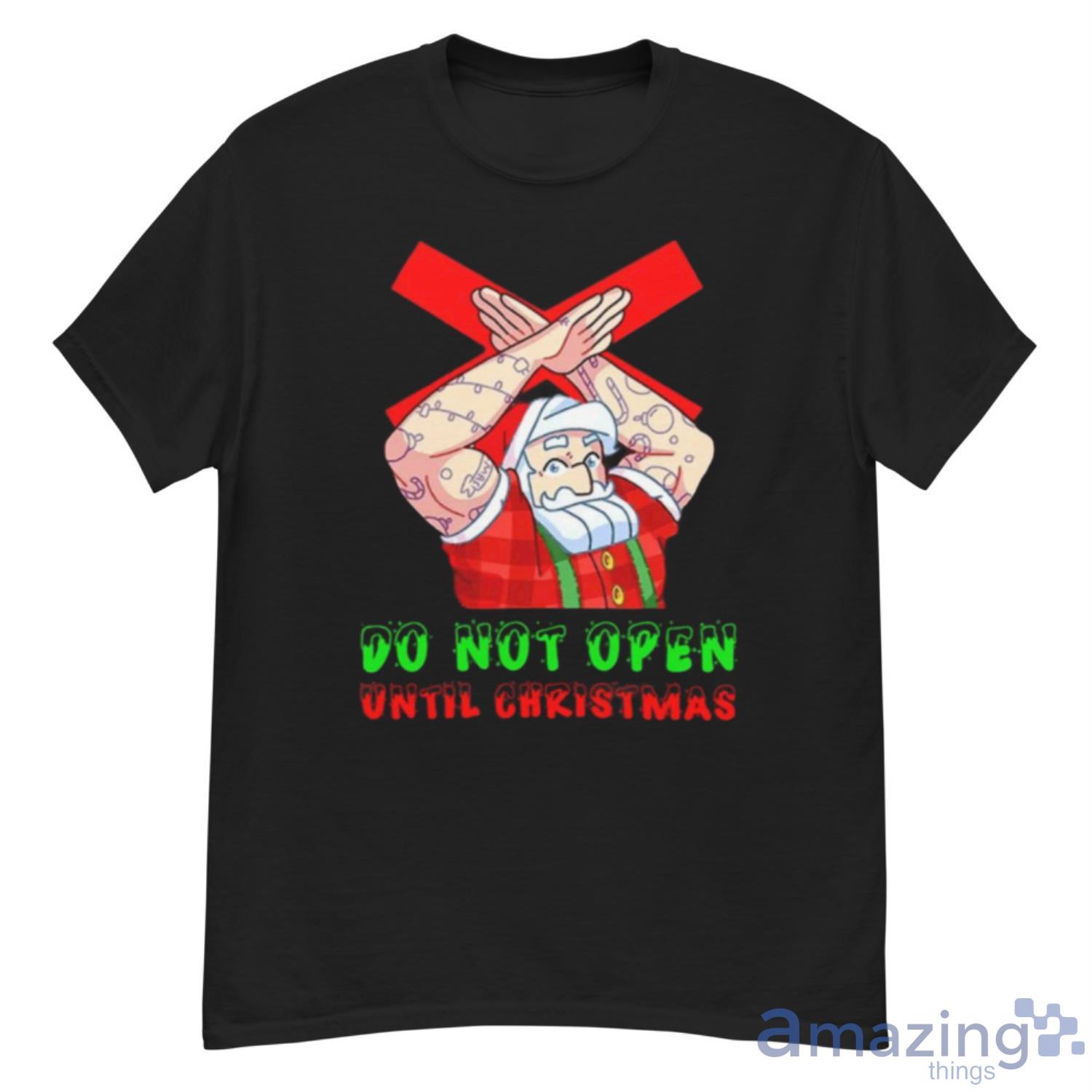 Do Not Open Until Christmas Santa Shirt - G500 Men’s Classic T-Shirt Do Not Open Until Christmas Santa Shirt - G500 Men’s Classic T-Shirt