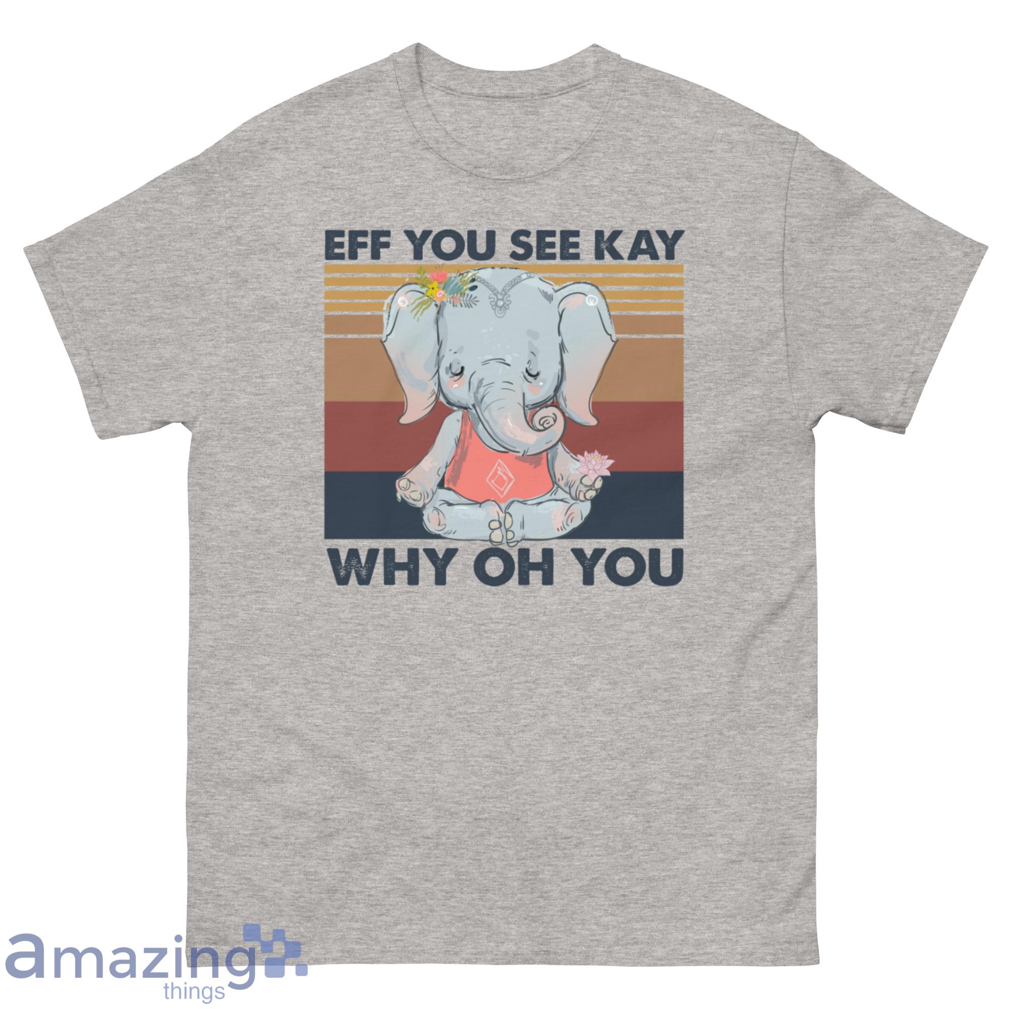 Elephant You See Kay Why Oh You Shirt - G500 Men’s Classic T-Shirt