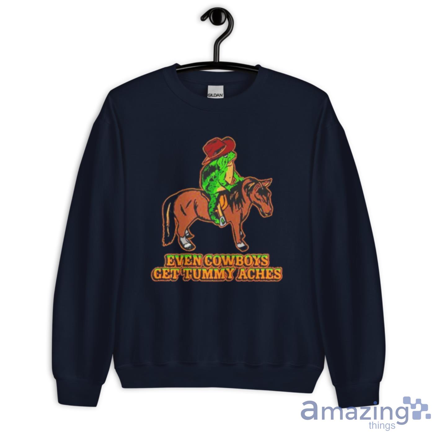 Even Cowboys Get Tummy Aches shirt image Even Cowboys Get Tummy Aches shirt - Unisex Crewneck Sweatshirt-1
