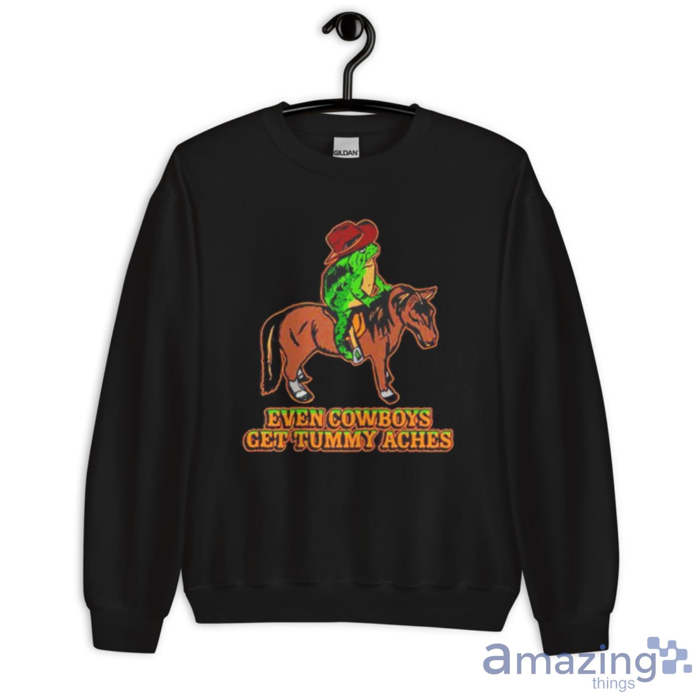 Even Cowboys Get Tummy Aches shirt image Even Cowboys Get Tummy Aches shirt - Unisex Crewneck Sweatshirt