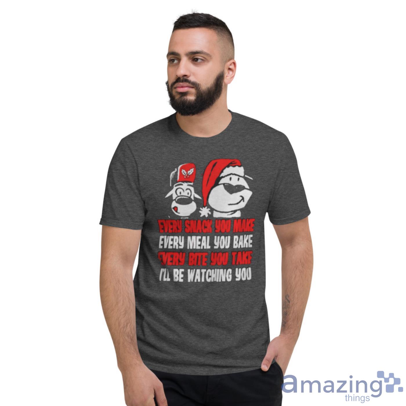 Every snack you make Christmas shirt image Every snack you make Christmas shirt - Short Sleeve T-Shirt-1
