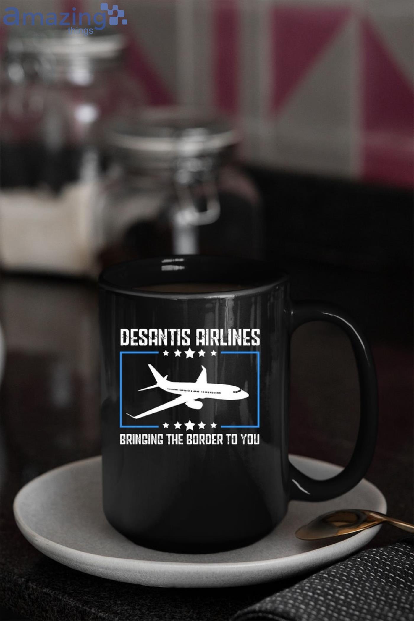 Florida Desantis Airlines Bringing The Border To You Coffee Mug Product Photo 1