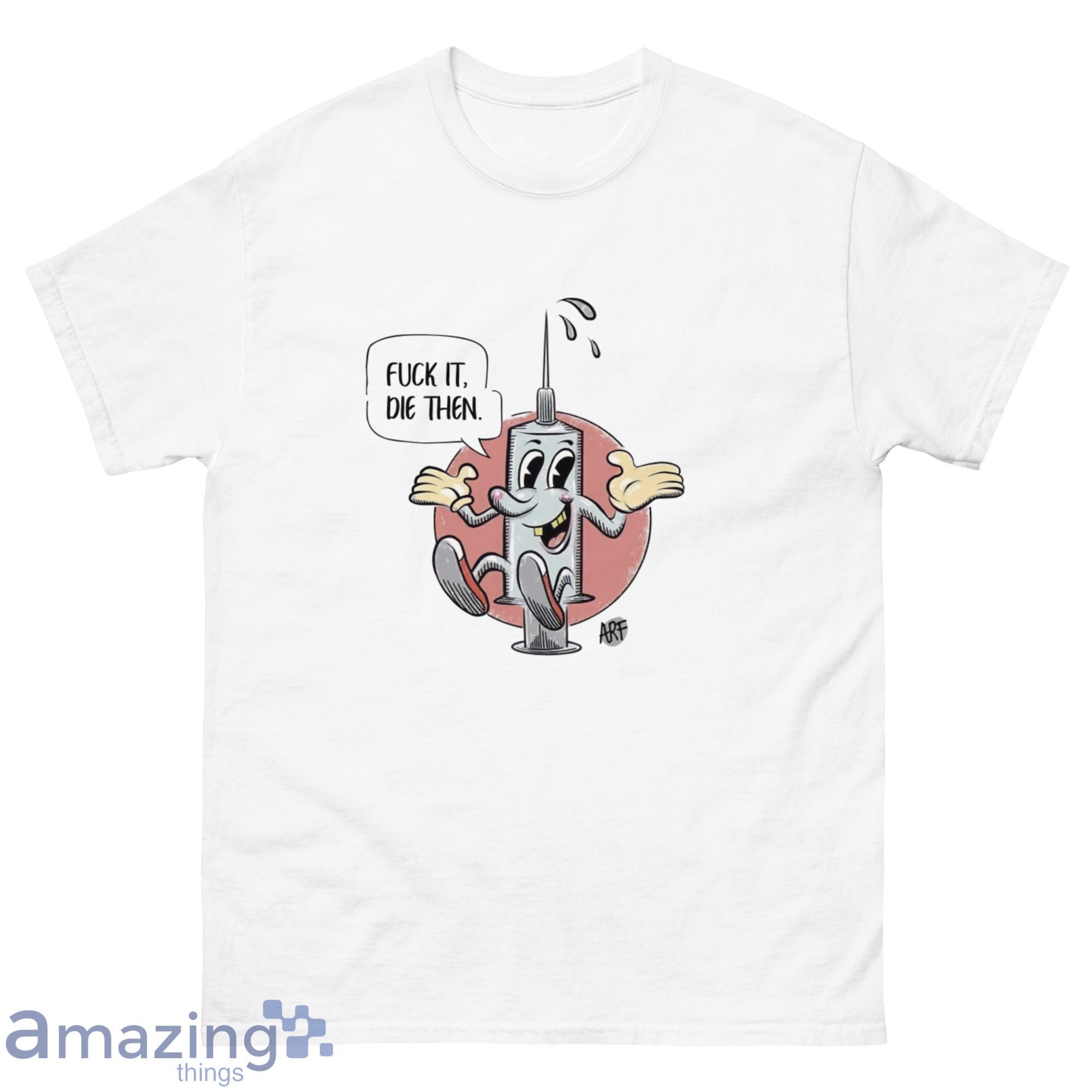 Fuck It Die Then Draymond Green Shirt - G500 Men’s Classic T-Shirt-1 Fuck It Die Then Draymond Green Shirt - G500 Men’s Classic T-Shirt-1