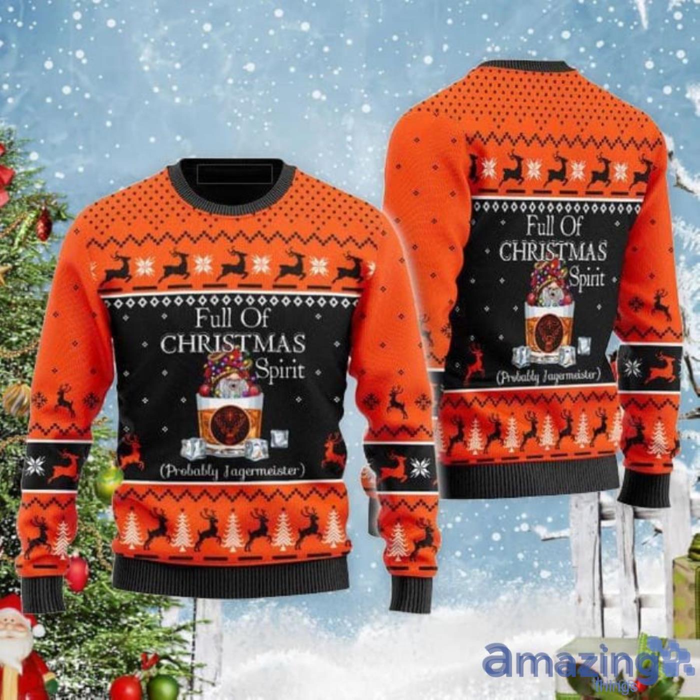 Full Of Spirit Probably JagermeisterChristmas Gift Ugly Sweater Product Photo 1 Full Of Spirit Probably JagermeisterChristmas Gift Ugly Sweater Product Photo 1
