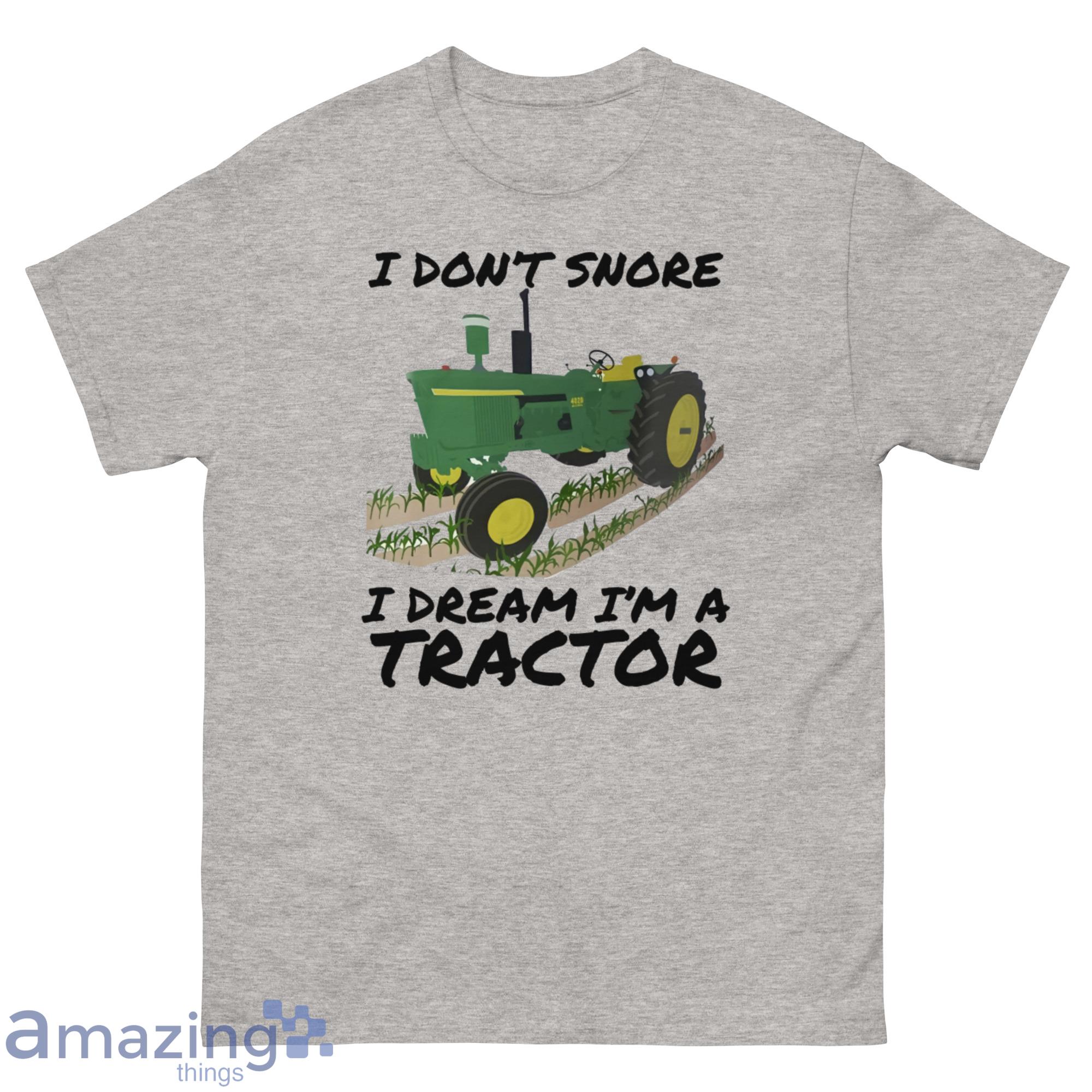 Funny Farm I Don't Snore I Dream I'm A Tractor Coffee Mug Shirt image Funny Farm I Dont Snore I Dream Im A Tractor Coffee Mug Shirt - G500 Men’s Classic T-Shirt