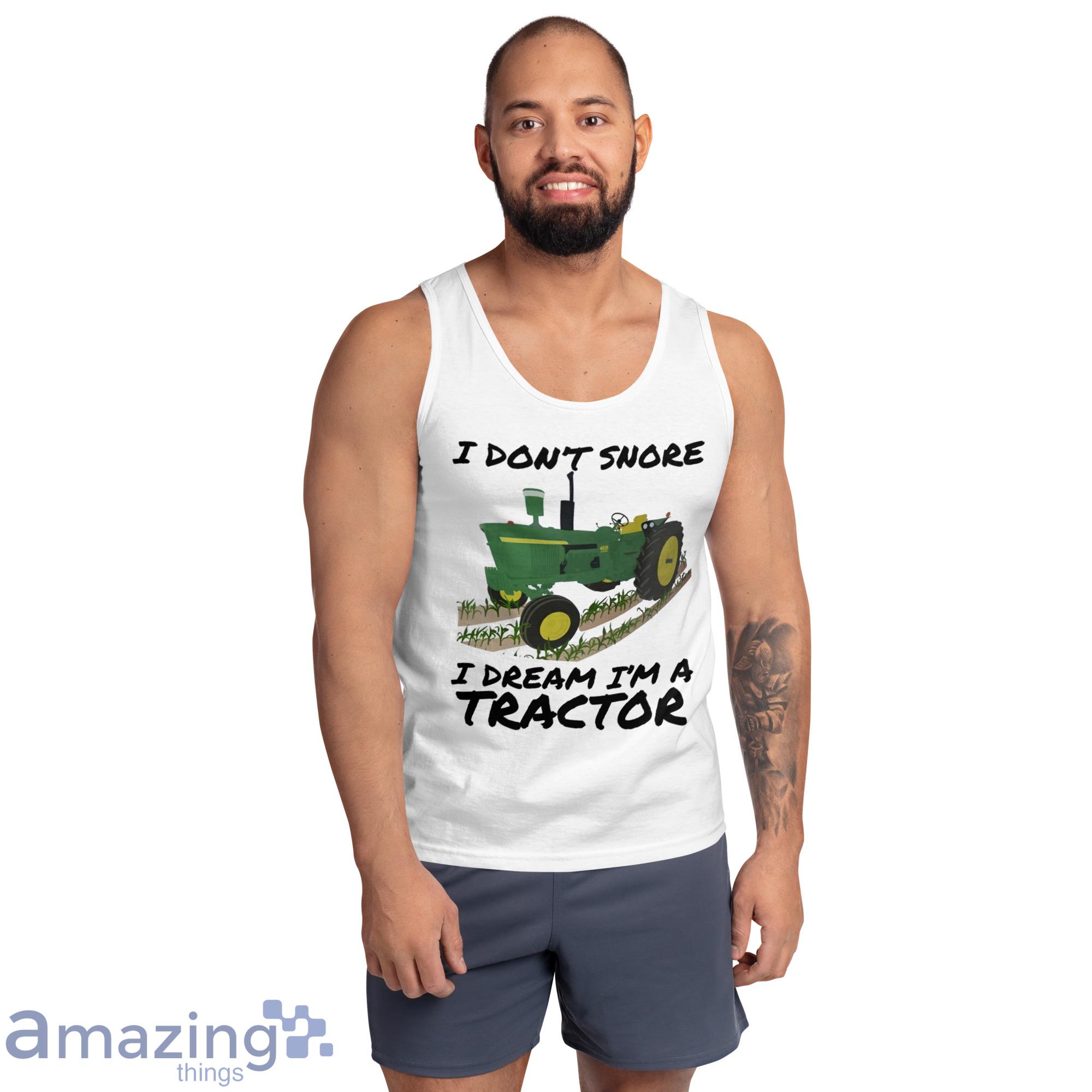 Funny Farm I Don't Snore I Dream I'm A Tractor Coffee Mug Shirt image Funny Farm I Dont Snore I Dream Im A Tractor Coffee Mug Shirt - Ultra Cotton Tank Top