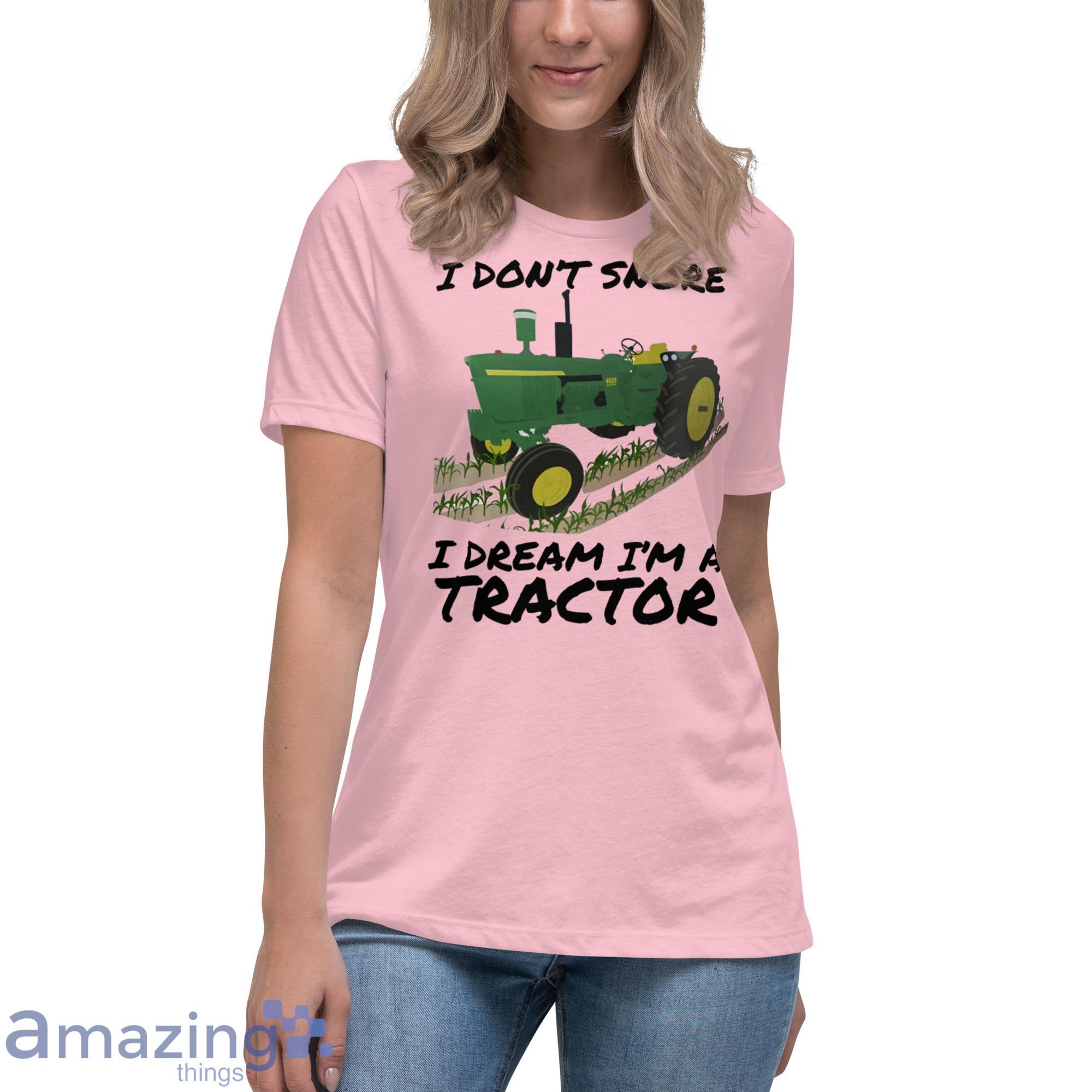 Funny Farm I Don't Snore I Dream I'm A Tractor Coffee Mug Shirt image Funny Farm I Dont Snore I Dream Im A Tractor Coffee Mug Shirt - Womens Relaxed Short Sleeve Jersey Tee-1