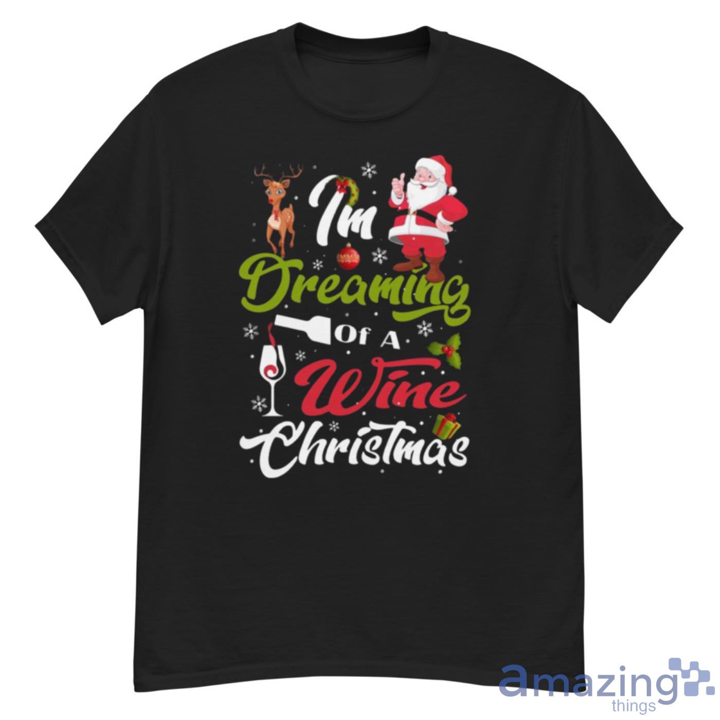Funny I’m Dreaming Of A Wine Christmas Shirt - G500 Men’s Classic T-Shirt