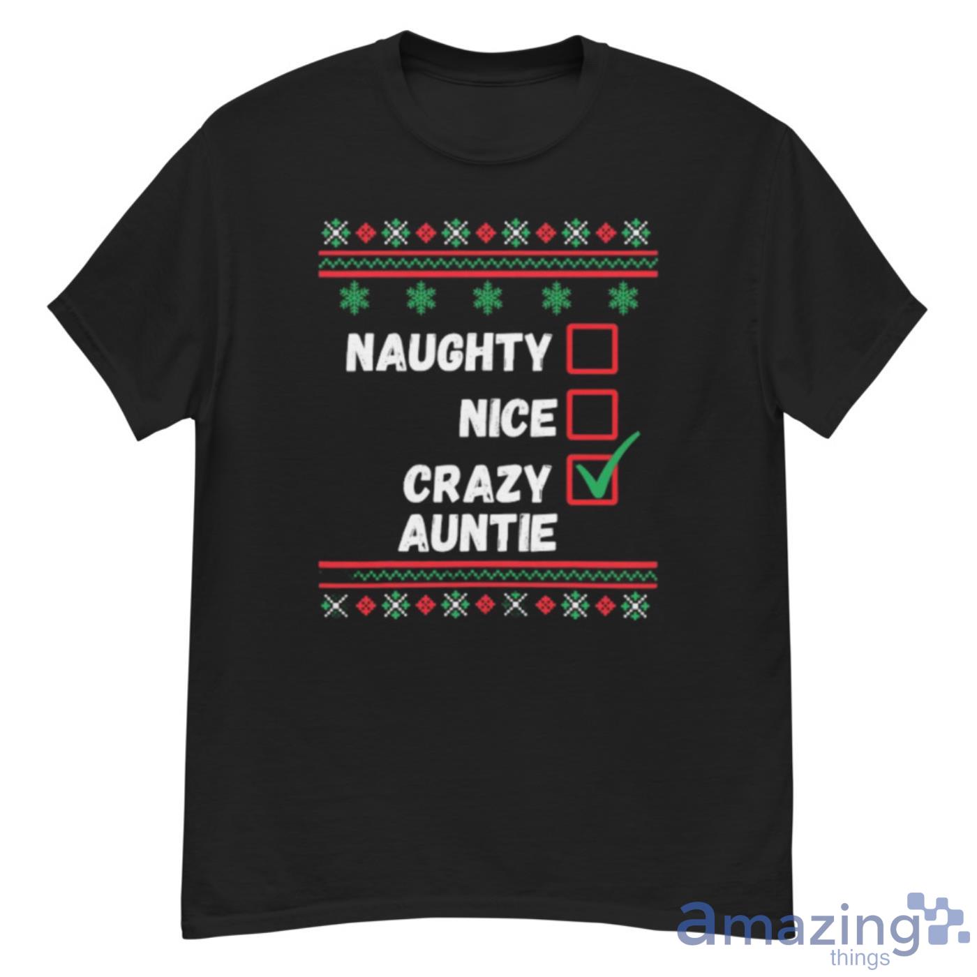 Funny Naughty Nice Crazy Auntie Christmas Shirt - G500 Men’s Classic T-Shirt