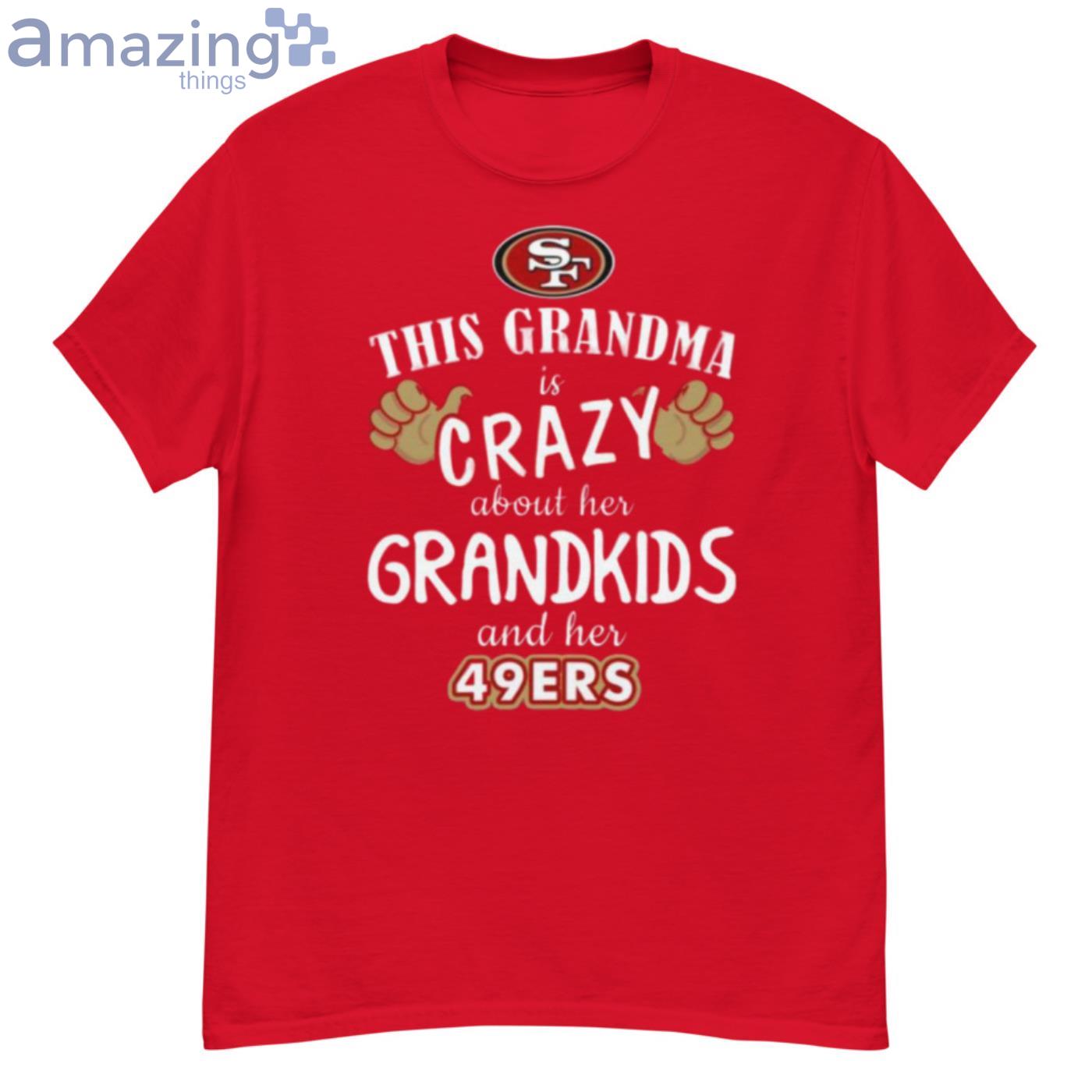 It Takes Someone Special To Be A San Francisco 49ers Grandma