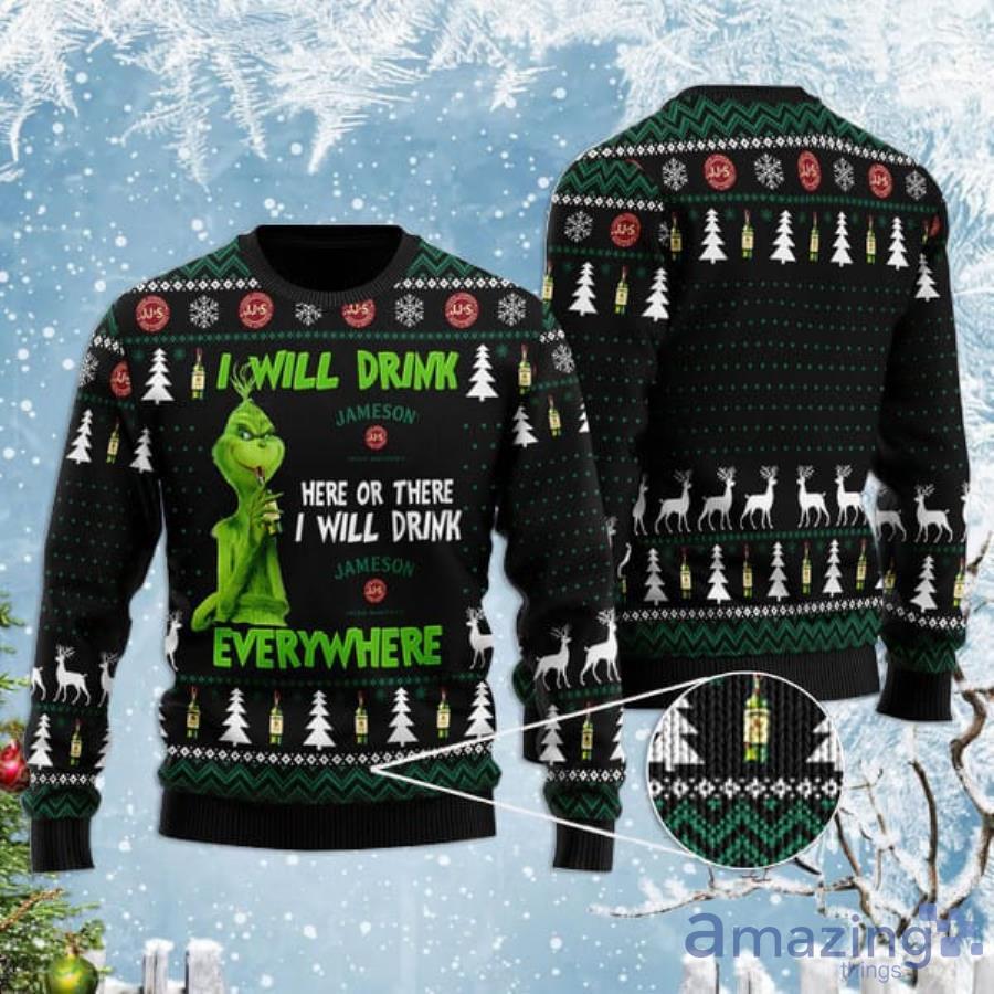 Grinch I Will Drink Jameson Whisky Everywhere Christmas Gift Christmas Ugly Sweater Product Photo 1