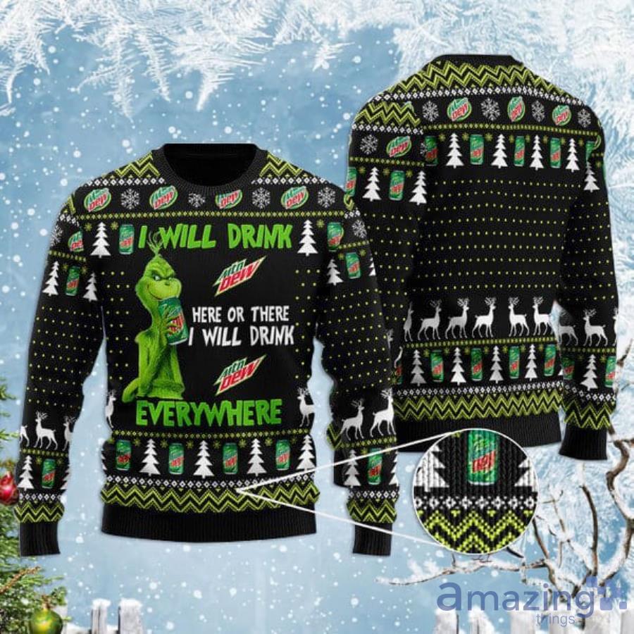 Grinch I Will Drink Mountain Dew Everywhere Christmas Gift Christmas Ugly Sweater Product Photo 1