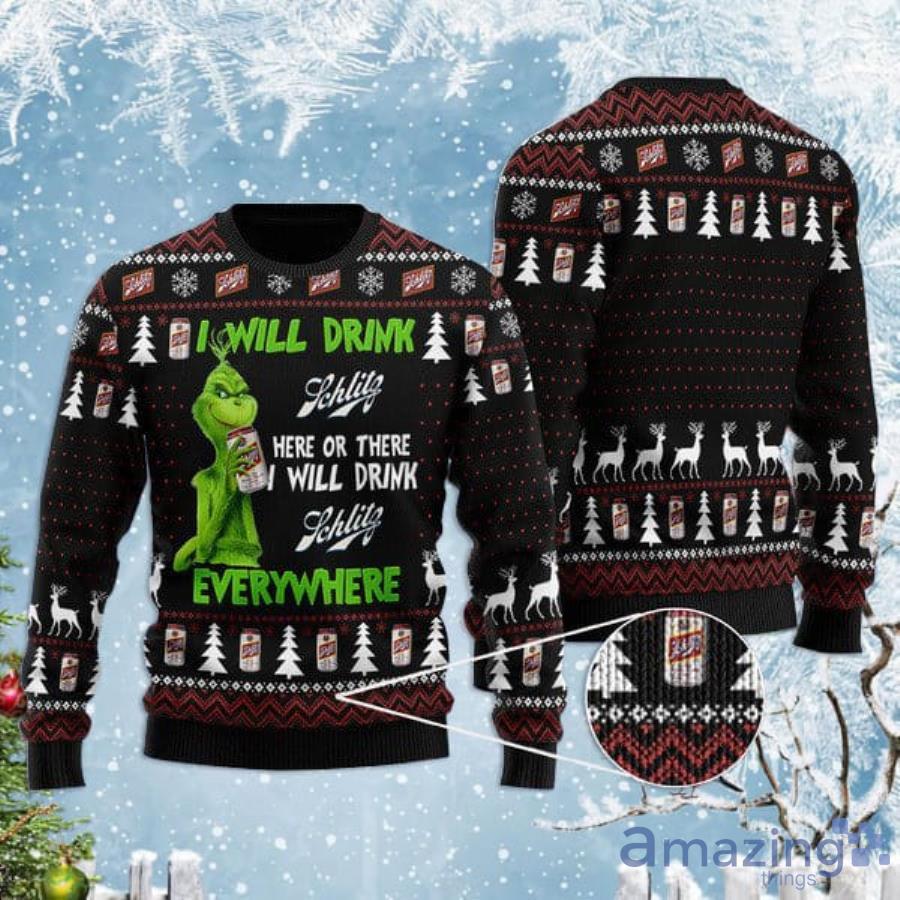 Grinch I Will Drink Schlitz Beer Everywhere Christmas Gift Christmas Ugly Sweater Product Photo 1