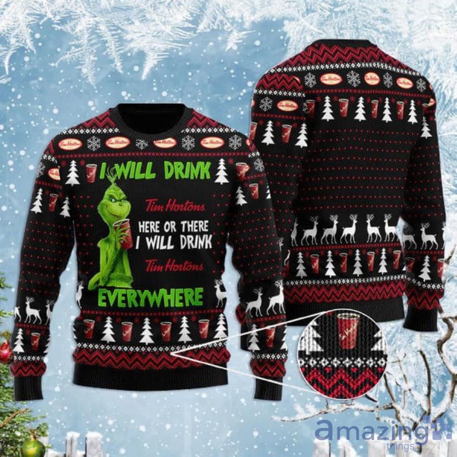Grinch I Will Drink Tim Hortons Everywhere Christmas Gift Christmas Ugly Sweater Product Photo 1