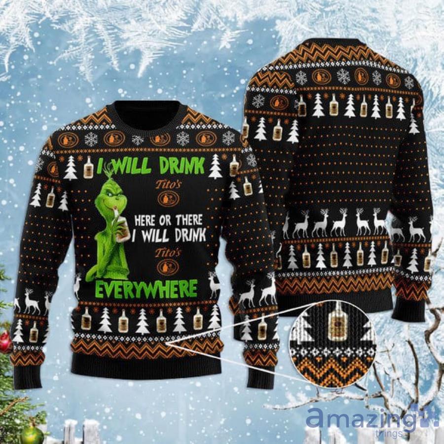 Grinch I Will Drink Titos Vodka Everywhere Christmas Gift Christmas Ugly Sweater Product Photo 1