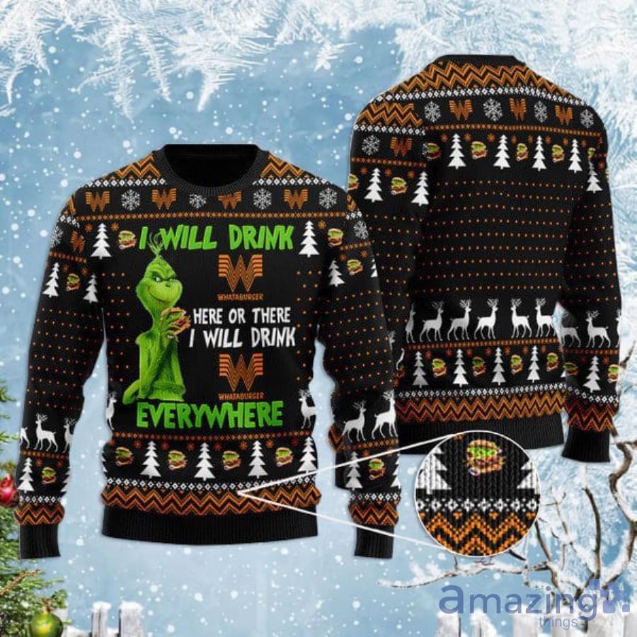 Grinch I Will Drink Whataburger Everywhere Christmas Gift Christmas Ugly Sweater Product Photo 1