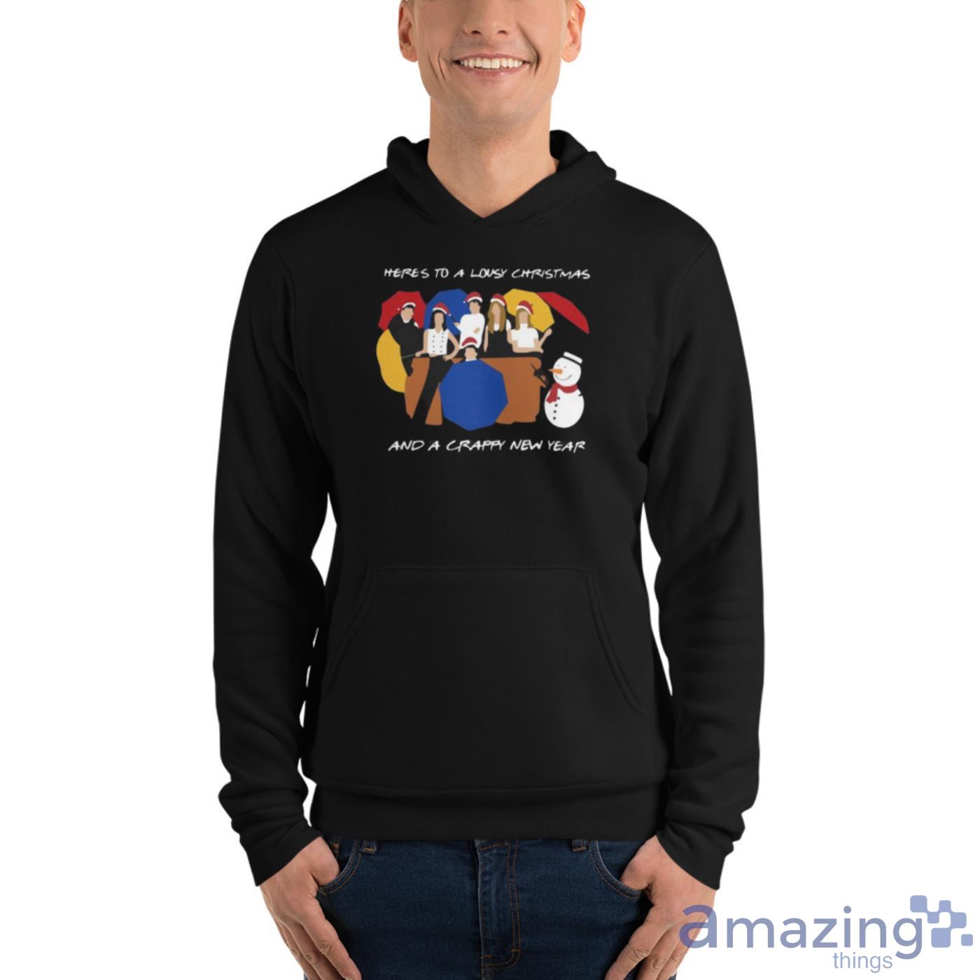 Here’s To A Lousy Christmas And A Crappy New Year Friends Christmas Shirt image Here’s To A Lousy Christmas And A Crappy New Year Friends Christmas Shirt - Unisex Fleece Pullover Hoodie