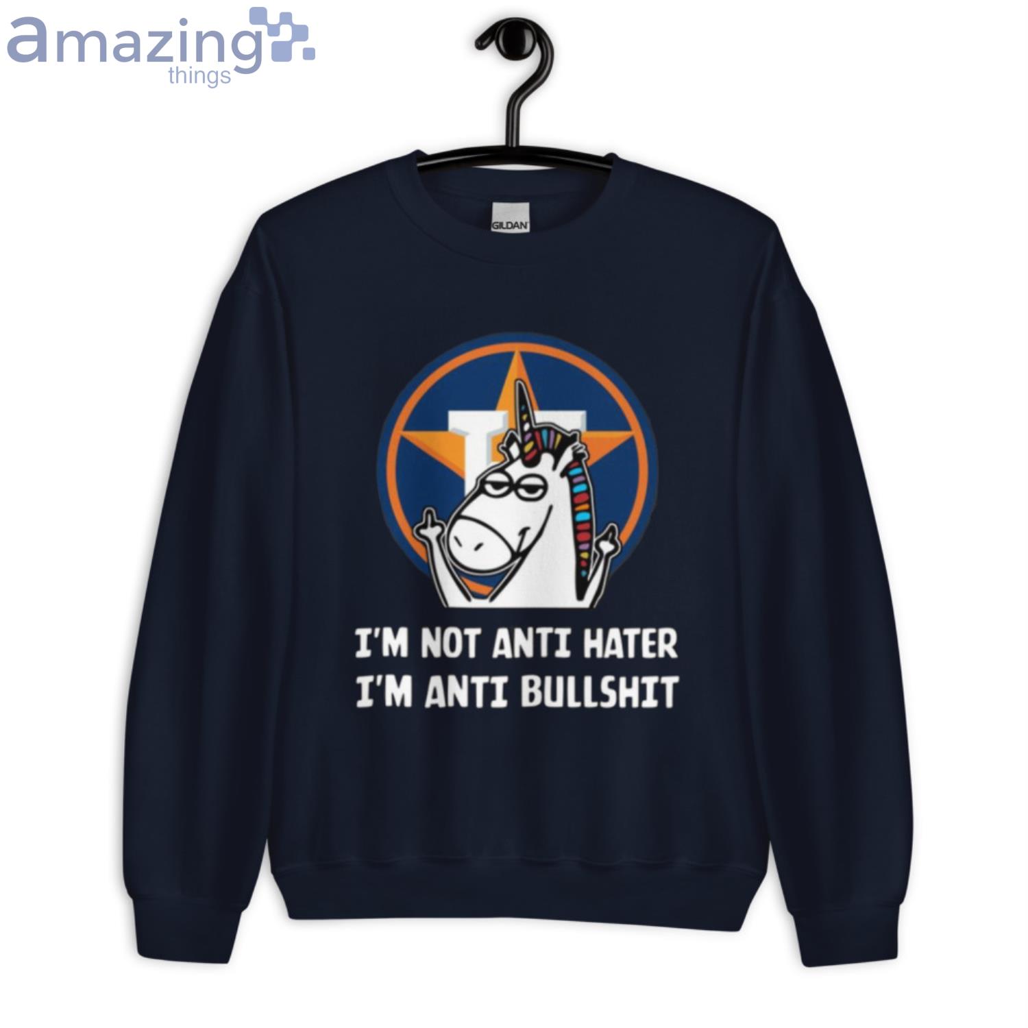 Houston Astros MLB Baseball Unicorn I’m Not Anti Hater I’m Anti Bullshit Shirt image Houston Astros MLB Baseball Unicorn I’m Not Anti Hater I’m Anti Bullshit Shirt - Unisex Crewneck Sweatshirt-1
