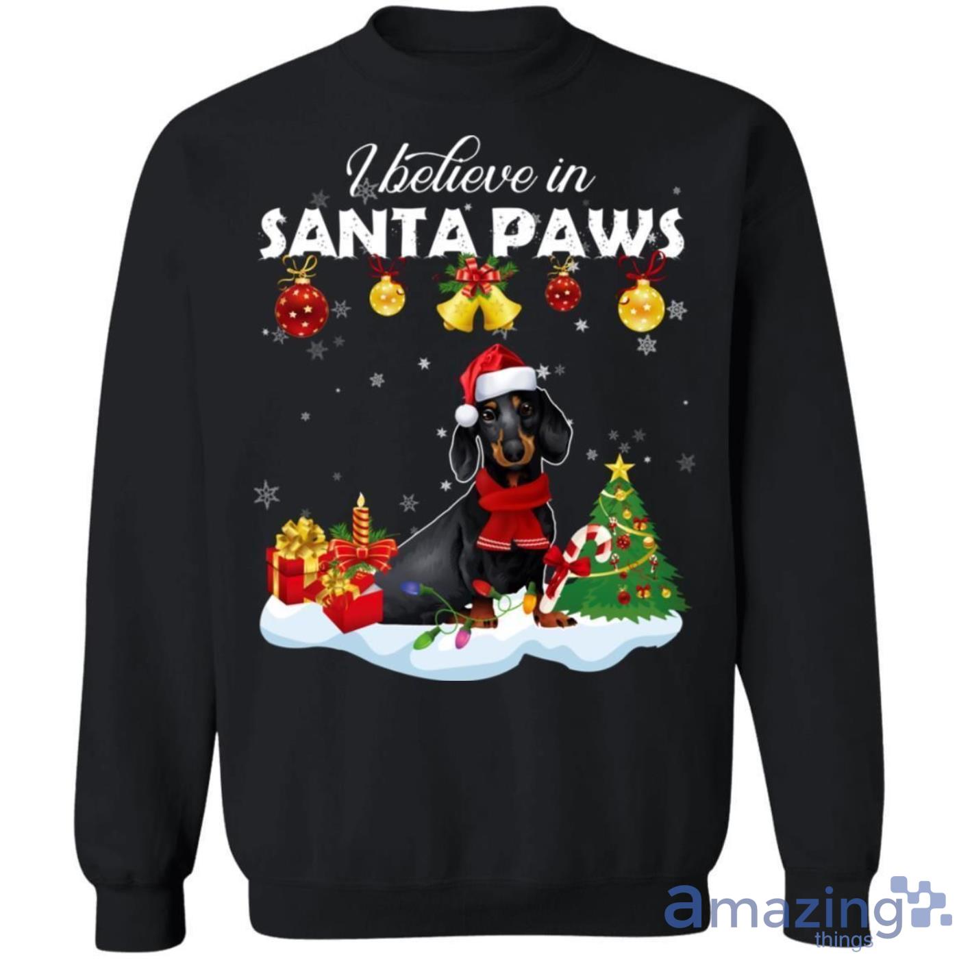 I Believe In Santa Paws Dachshund Dog Christmas Sweatshirt Lovely Gift For Xmas Product Photo 1