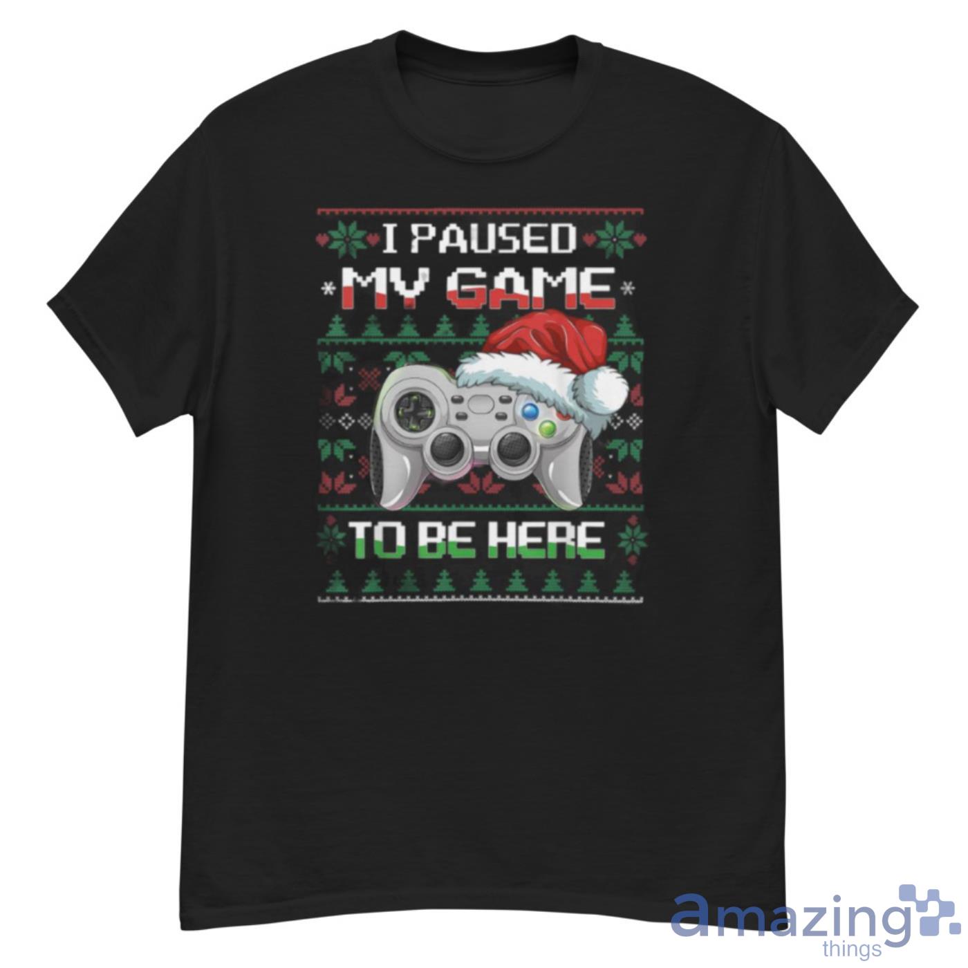 I Paused My Game To Be Here Christmas Gamer Shirt - G500 Men’s Classic T-Shirt