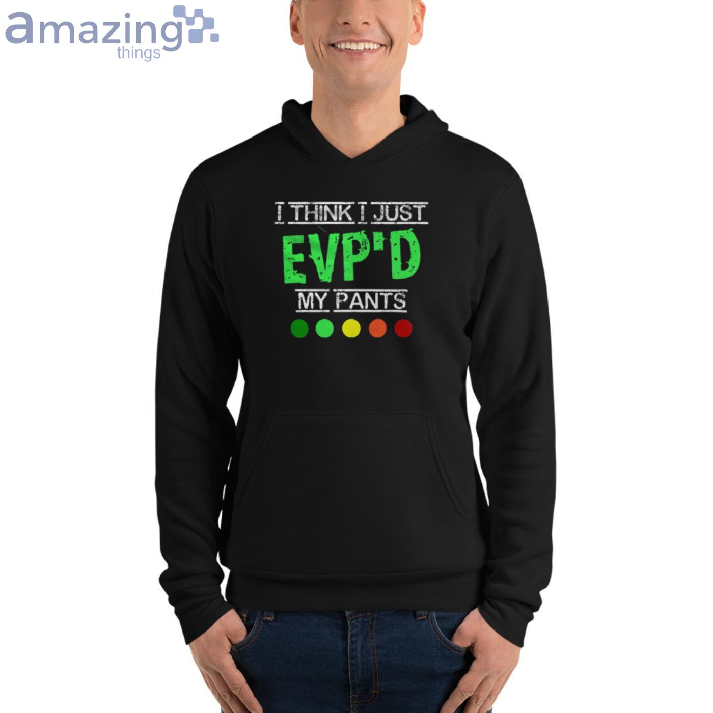 I Think I Just Evp'D My Pant Funny Ghost Hunter T Shirt image I Think I Just EvpD My Pant Funny Ghost Hunter T-Shirt - Unisex Fleece Pullover Hoodie