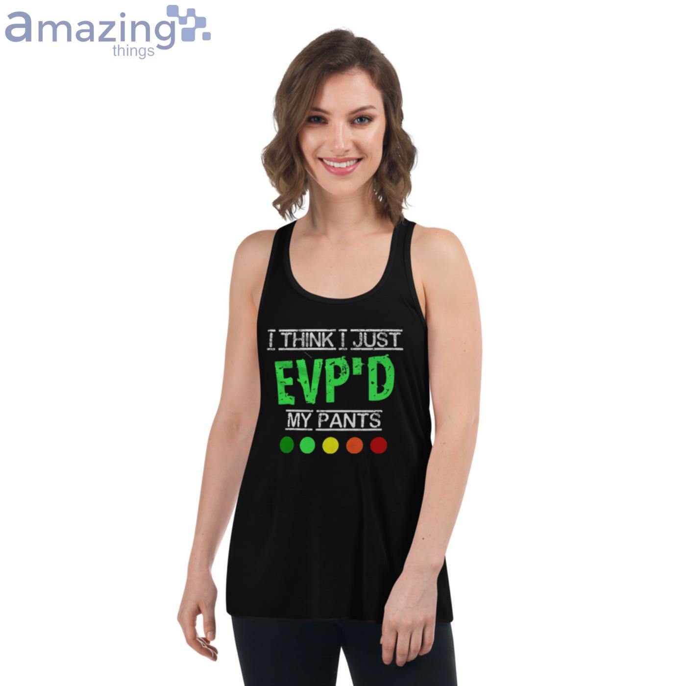 I Think I Just Evp'D My Pant Funny Ghost Hunter T Shirt image I Think I Just EvpD My Pant Funny Ghost Hunter T-Shirt - Womens Flowy Racerback Tank