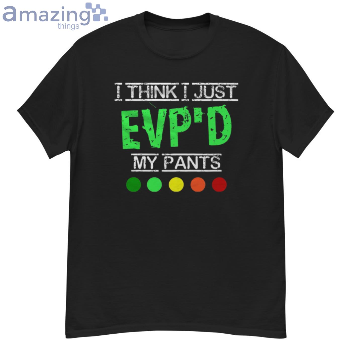 I Think I Just Evp'D My Pant Funny Ghost Hunter T Shirt image I Think I Just Evp'D My Pant Funny Ghost Hunter T-Shirt - G500 Men’s Classic T-Shirt