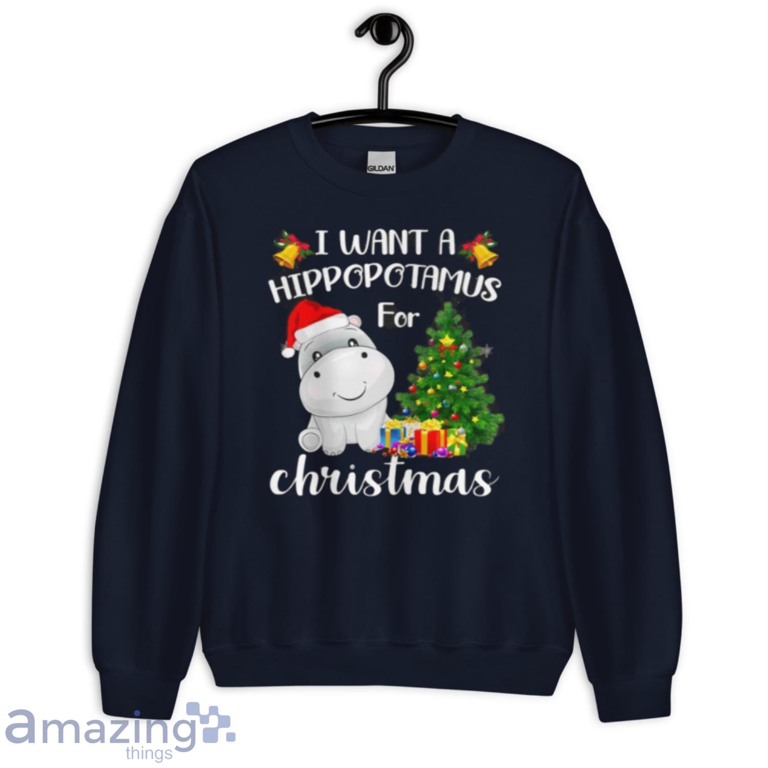 I Want A Hippopotamus For Christmas Hippo Clause Xmas Shirt image I Want A Hippopotamus For Christmas Hippo Clause Xmas Shirt - Unisex Crewneck Sweatshirt-1