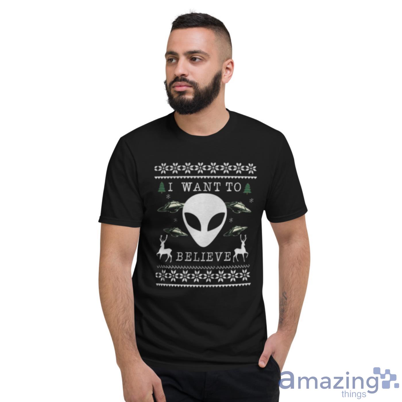 I want to believe Alien Ugly Christmas shirt image I want to believe Alien Ugly Christmas shirt - Short Sleeve T-Shirt