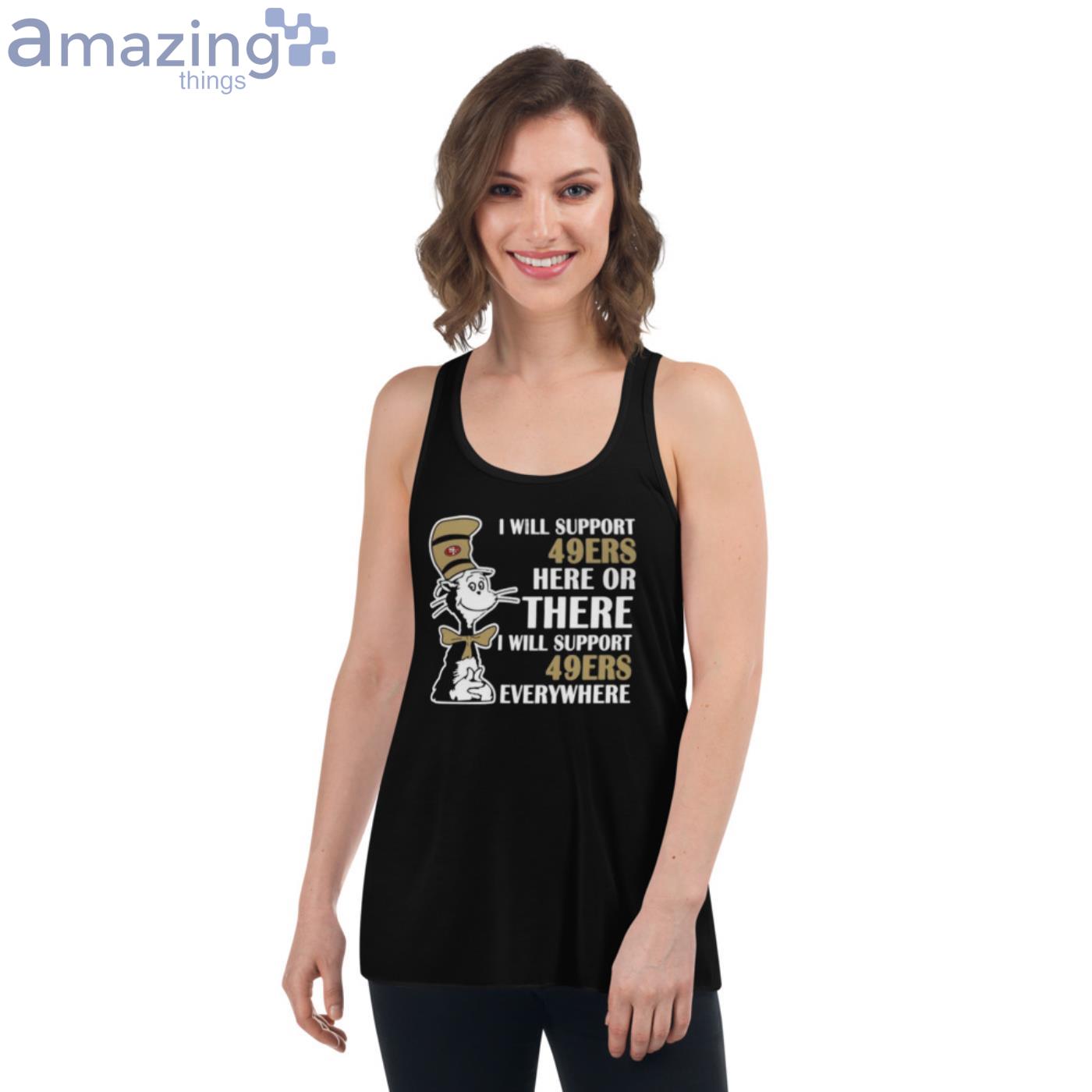 I Will Support Everywhere San Francisco 49ers T Shirt For Lovers image I Will Support Everywhere San Francisco 49ers T-Shirt For Lovers - Womens Flowy Racerback Tank