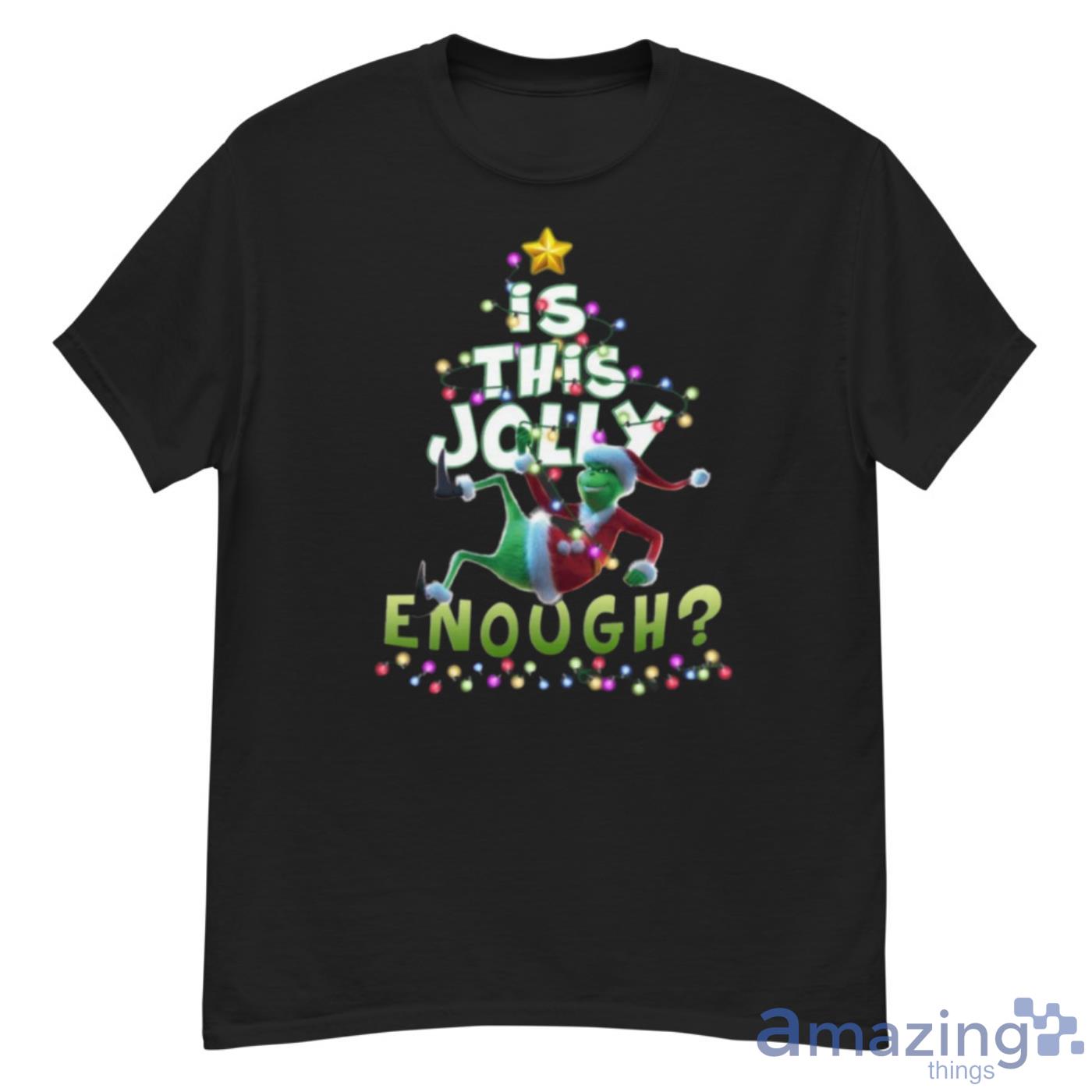 Is This Jolly Enough Grinch Christmas 2022 Shirt - G500 Men’s Classic T-Shirt