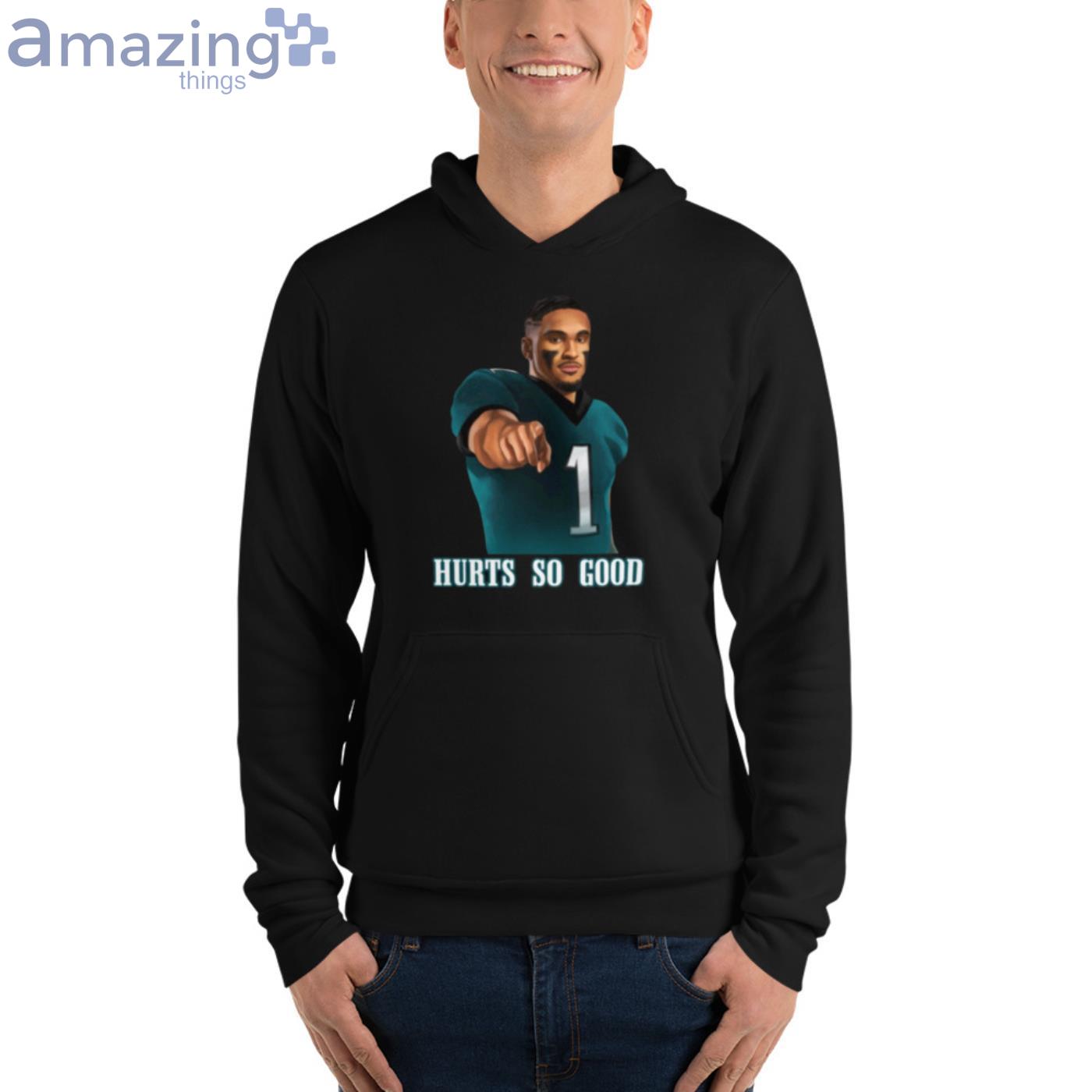 Official Hurts so good NFL philadelphia eagles jalen hurts so good t-shirt,  hoodie, sweater, long sleeve and tank top