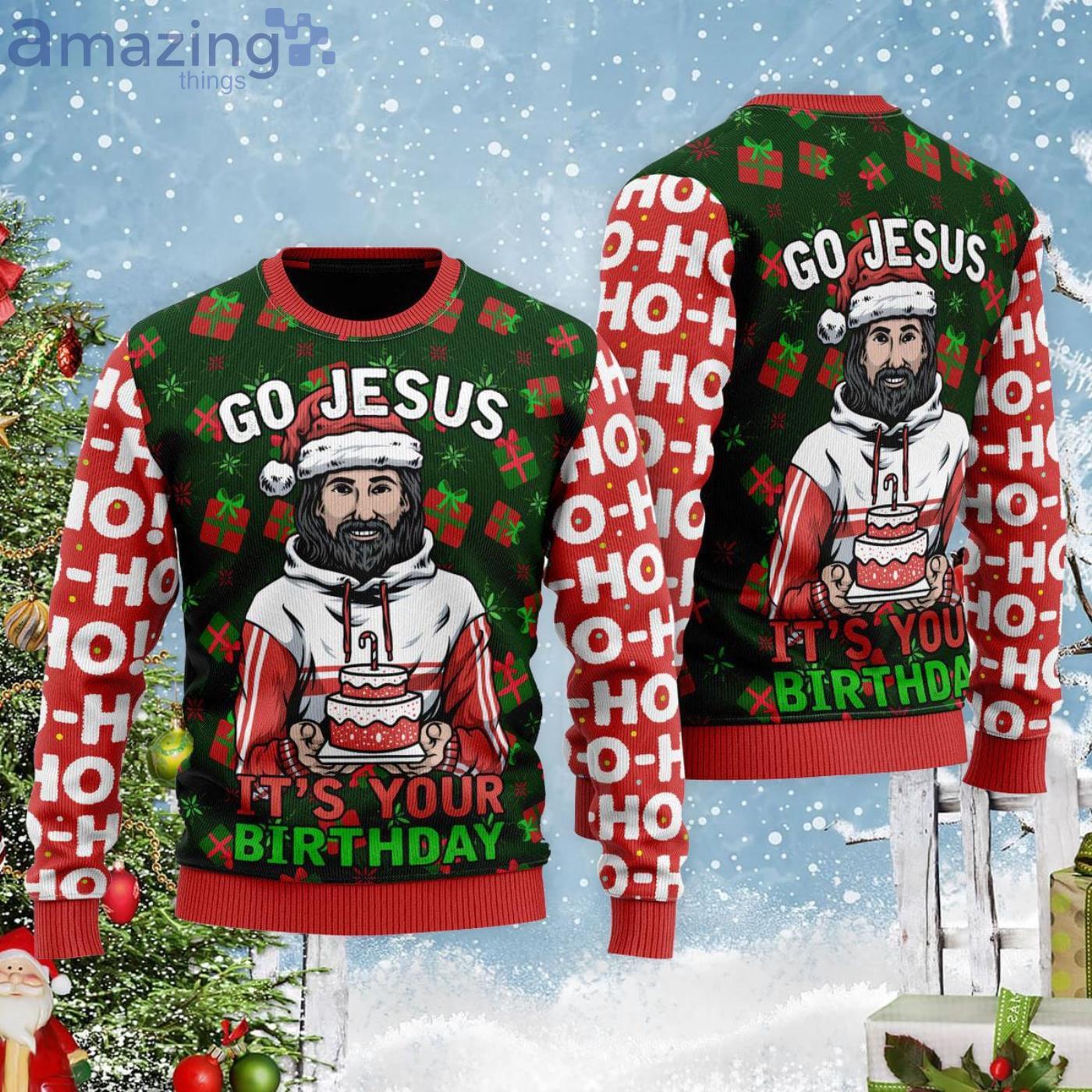 Jesuss Birthday Go Jesus Its Your Birthday Ugly Christmas Sweater Product Photo 1