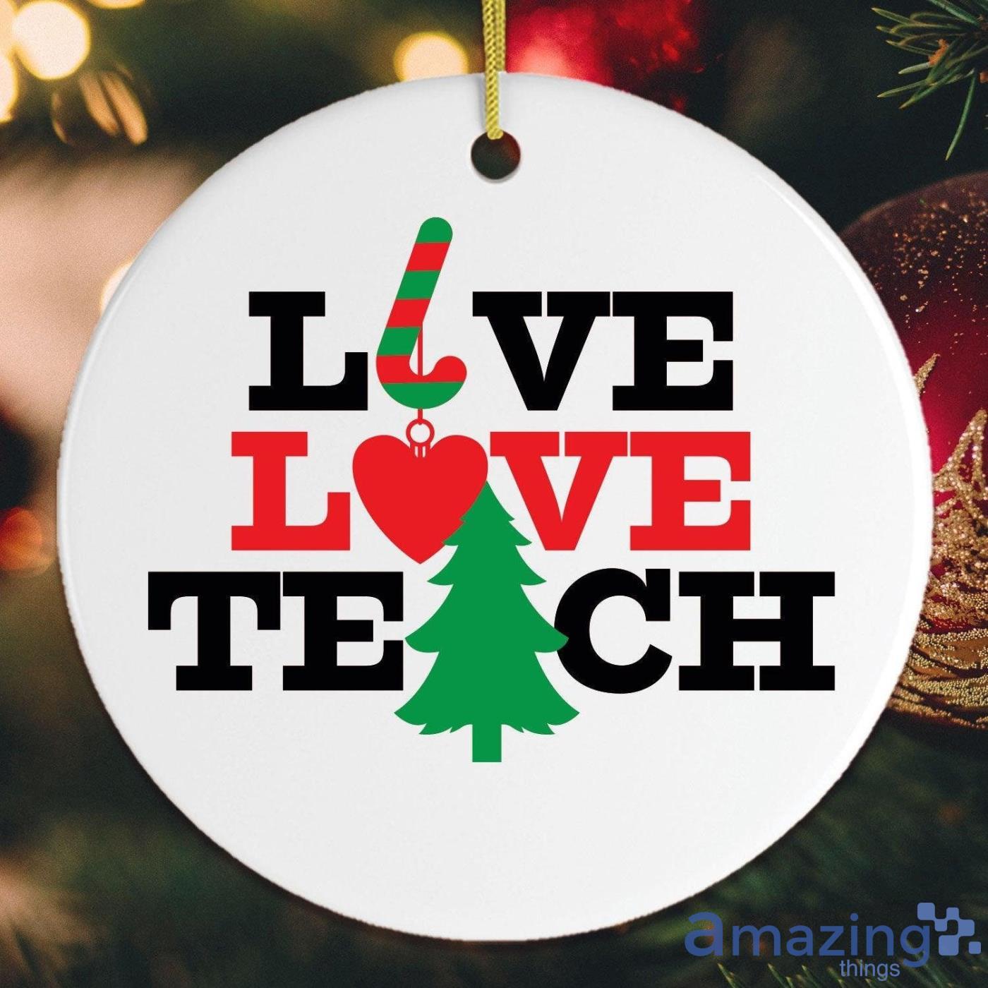 Live Love Teach Teacher Christmas Gift Ornament Product Photo 1