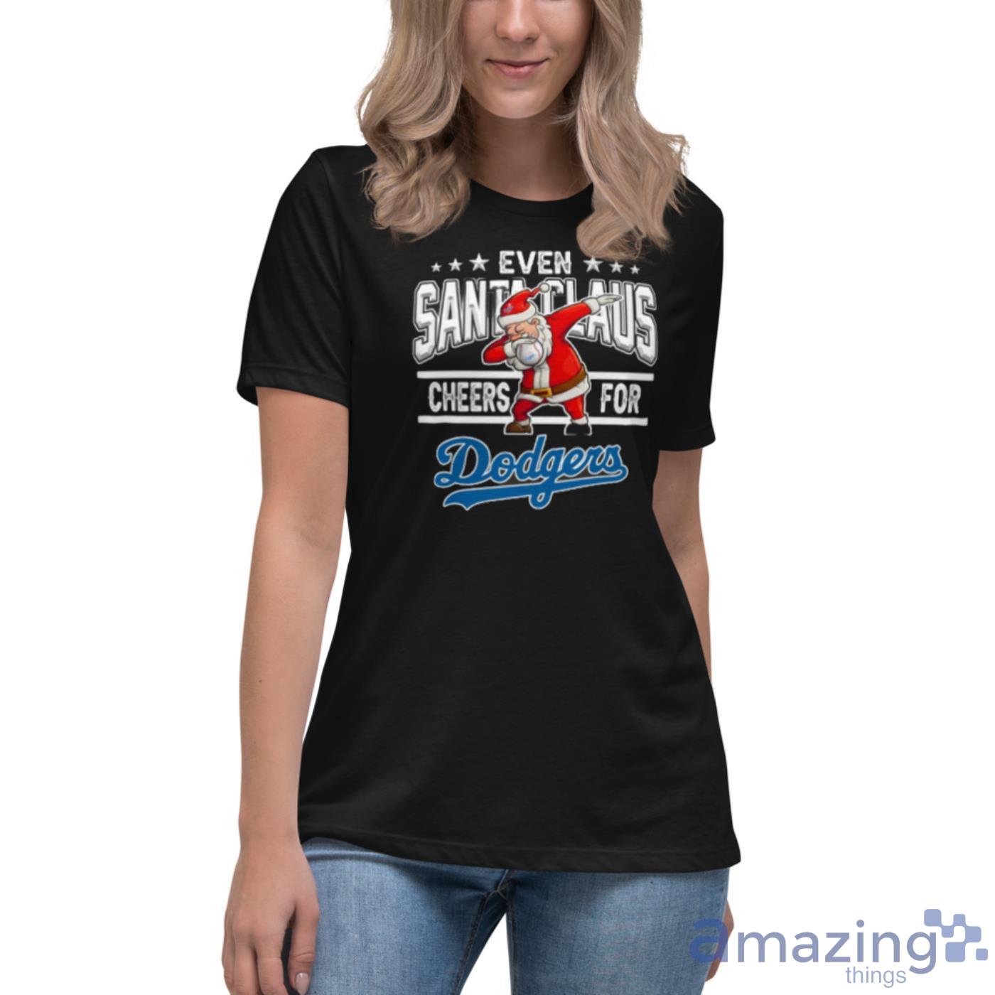 Los Angeles Dodgers Even Santa Claus Cheers For Christmas MLB Shirt image Los Angeles Dodgers Even Santa Claus Cheers For Christmas MLB Shirt - Womens Relaxed Short Sleeve Jersey Tee