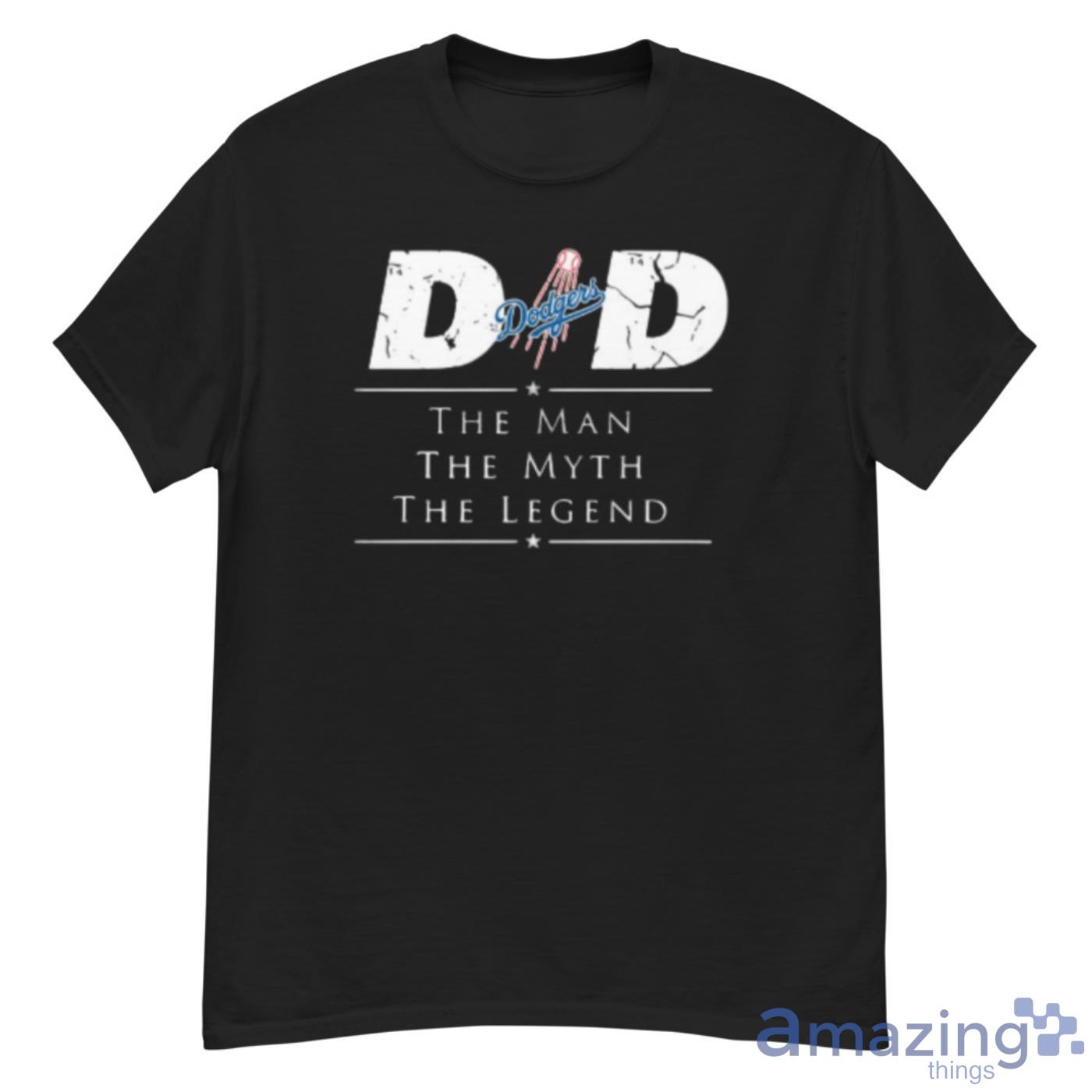 Los Angeles Dodgers MLB Baseball Dad The Man The Myth The Legend Shirt